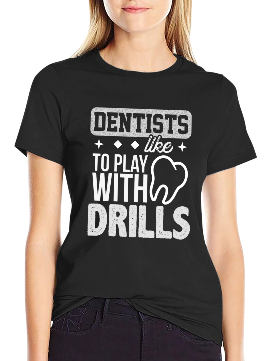 Dentists Like To Play With Drills T-Shirt