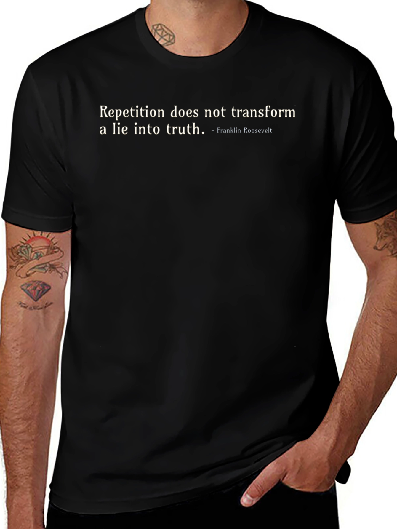 Roosevelt Quote Graphic Tee - Repetition Doesnt Transform Lies