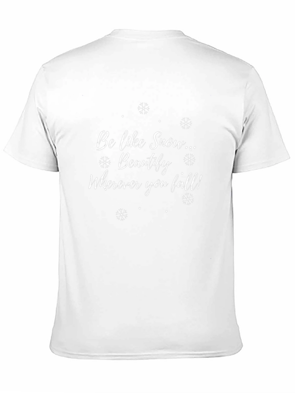 Snowflake Graphic T-Shirt - Be Like Snow...