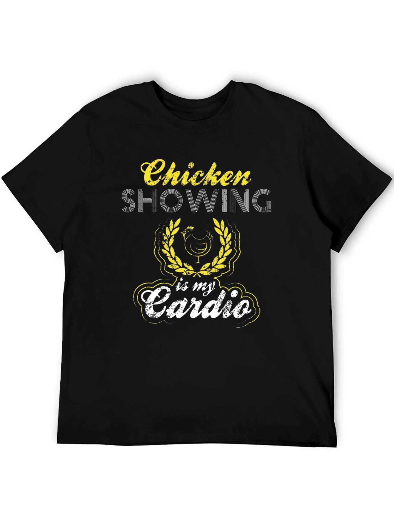 Chicken Showing is My Cardio Black T-Shirt