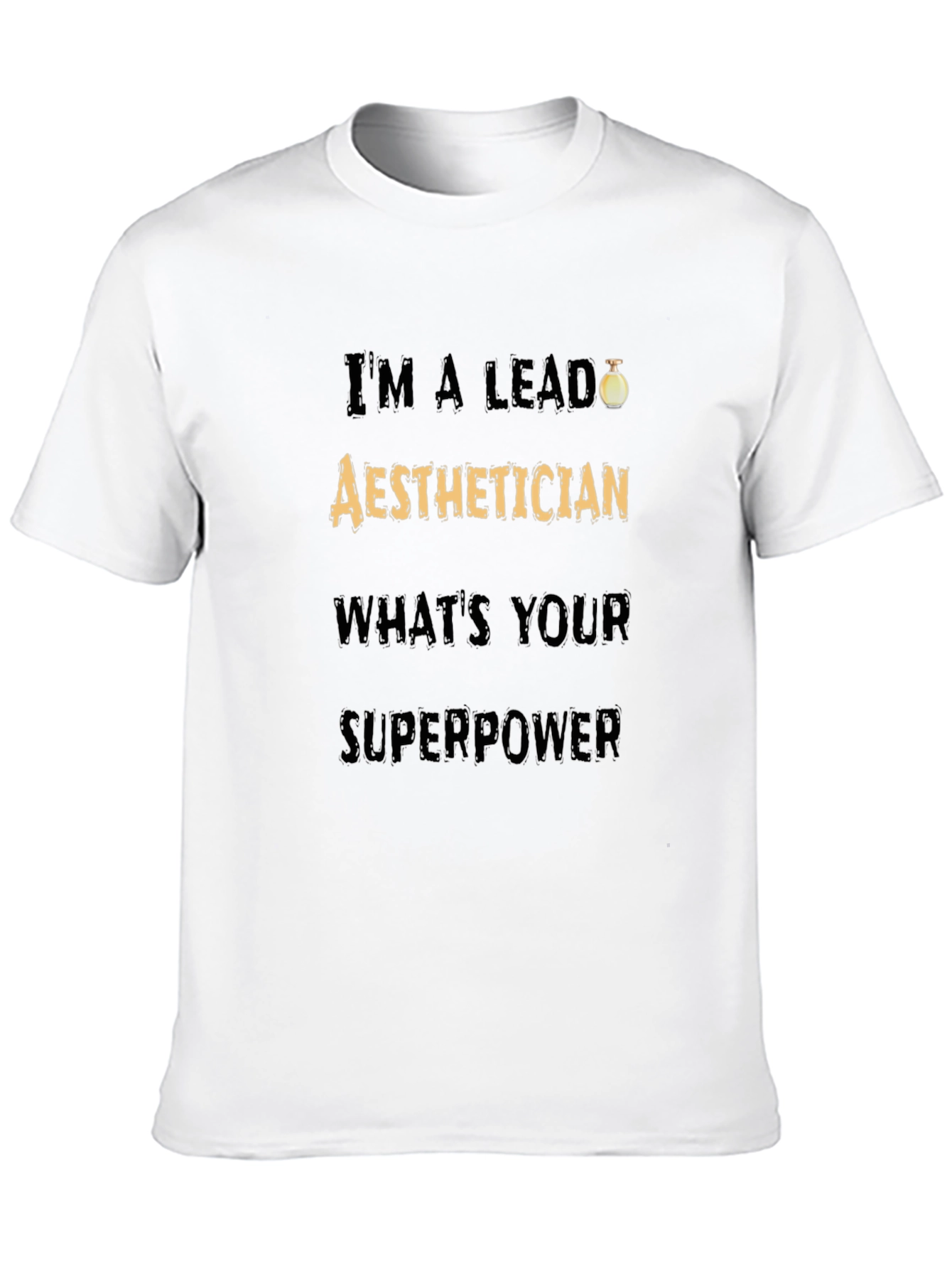 Aesthetician T-Shirt - Whats Your Superpower?
