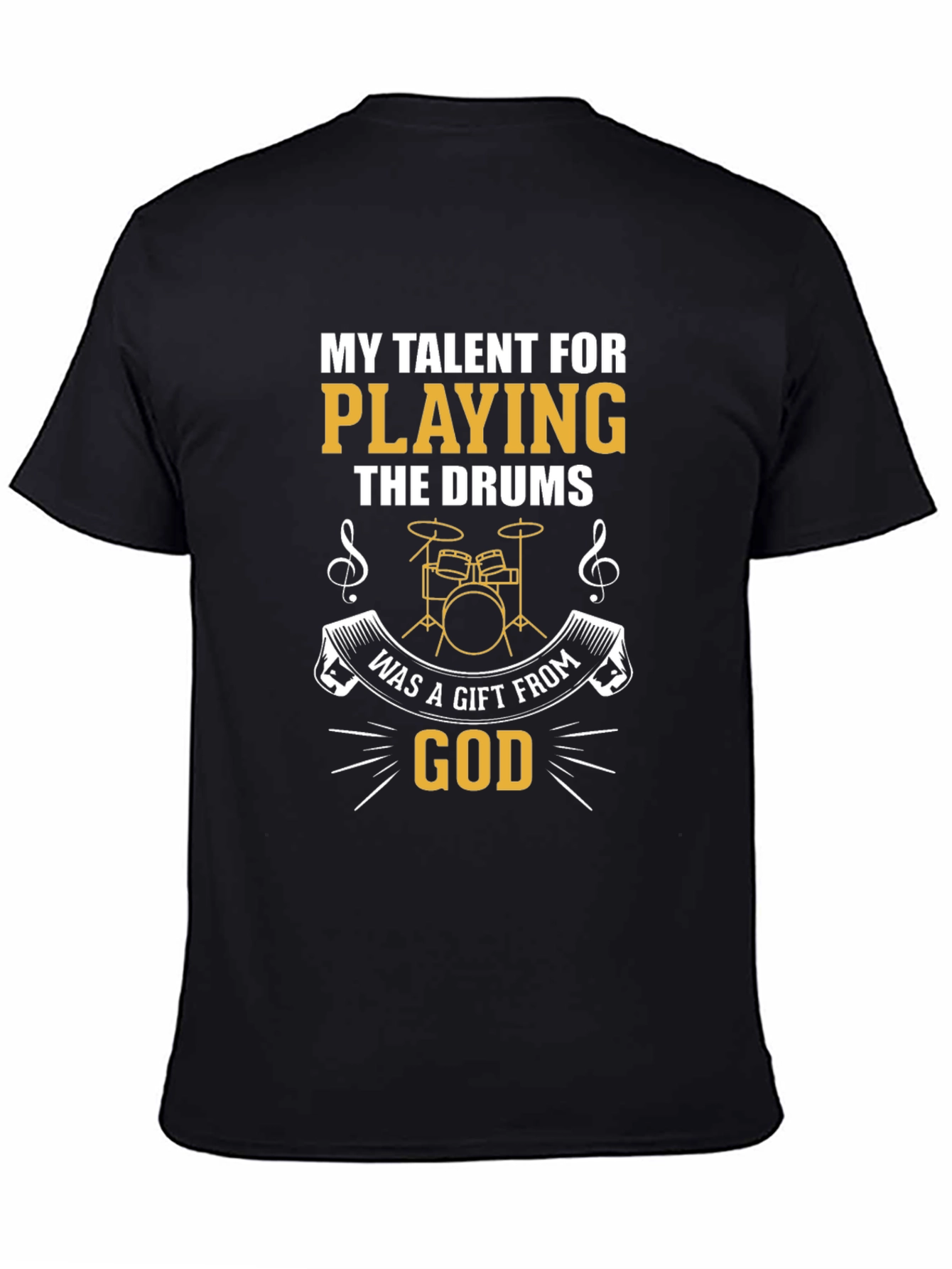 Drummer T-Shirt: My Talent for Playing the Drums