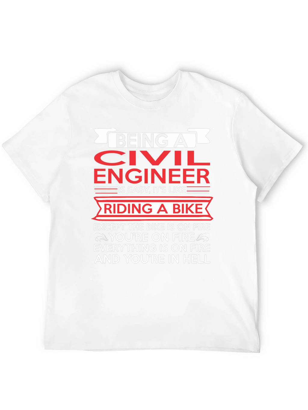 Civil Engineer On Fire T-Shirt