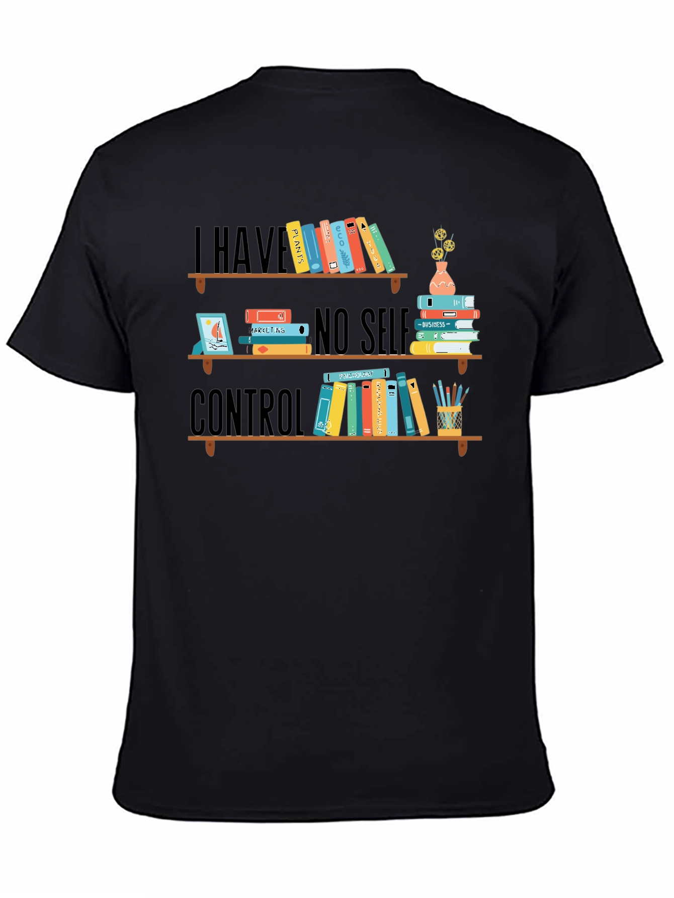 Book Lover T-Shirt: I Have No Self Control