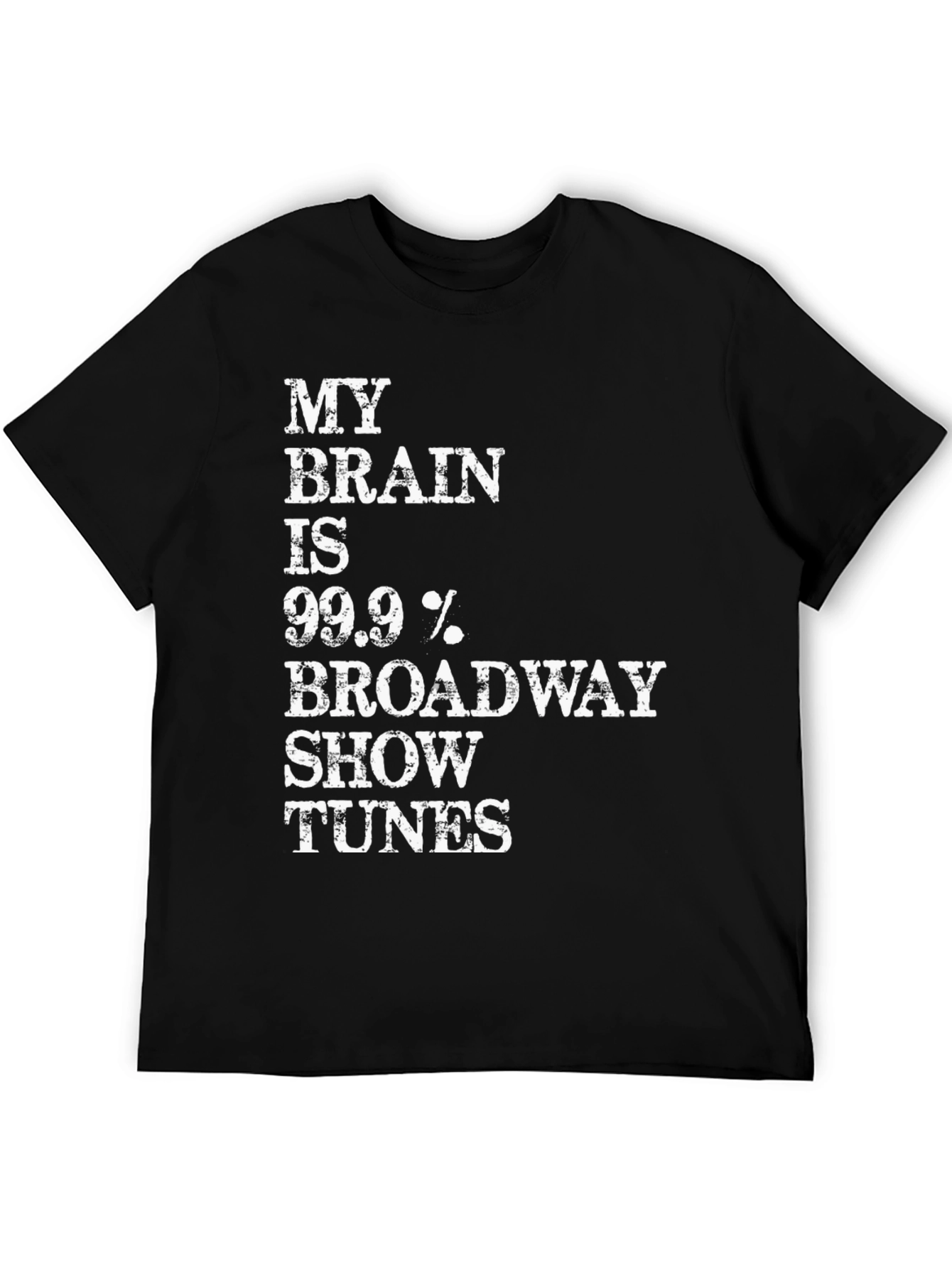 Broadway Tunes T-Shirt - 99.9% Broadway!