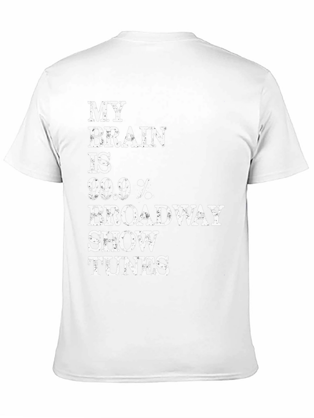 Broadway Tunes T-Shirt - 99.9% Broadway!