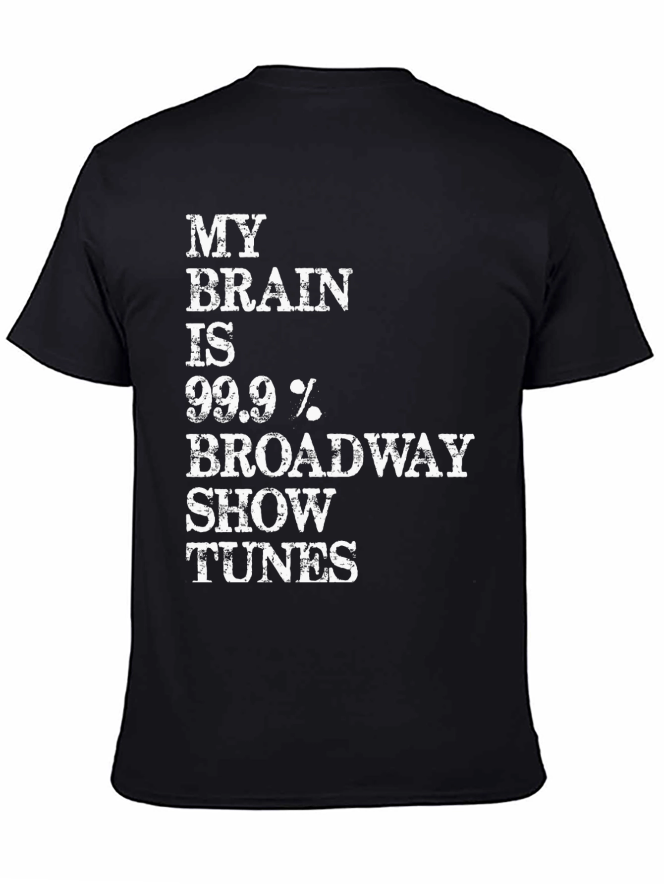 Broadway Tunes T-Shirt - 99.9% Broadway!
