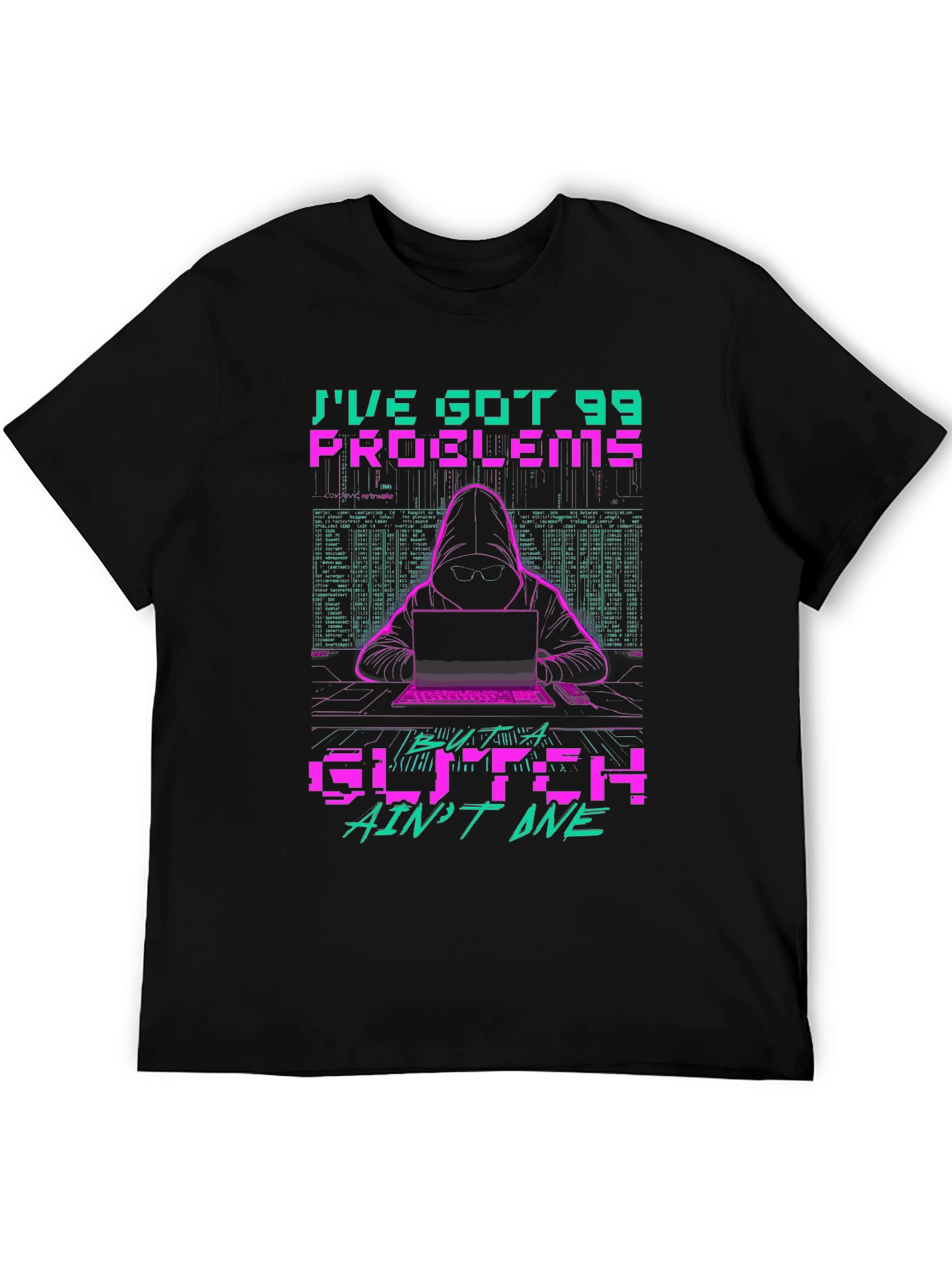 99 Problems Glitch Hacker Graphic T-Shirt