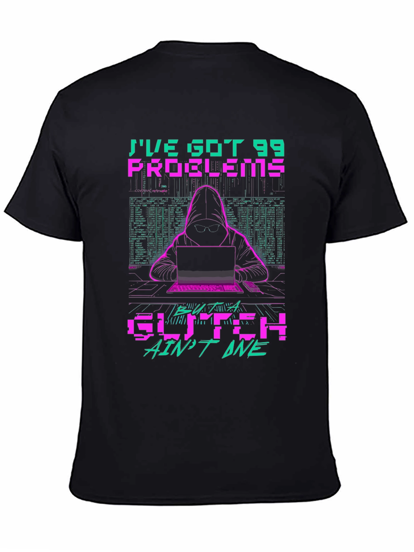 99 Problems Glitch Hacker Graphic T-Shirt