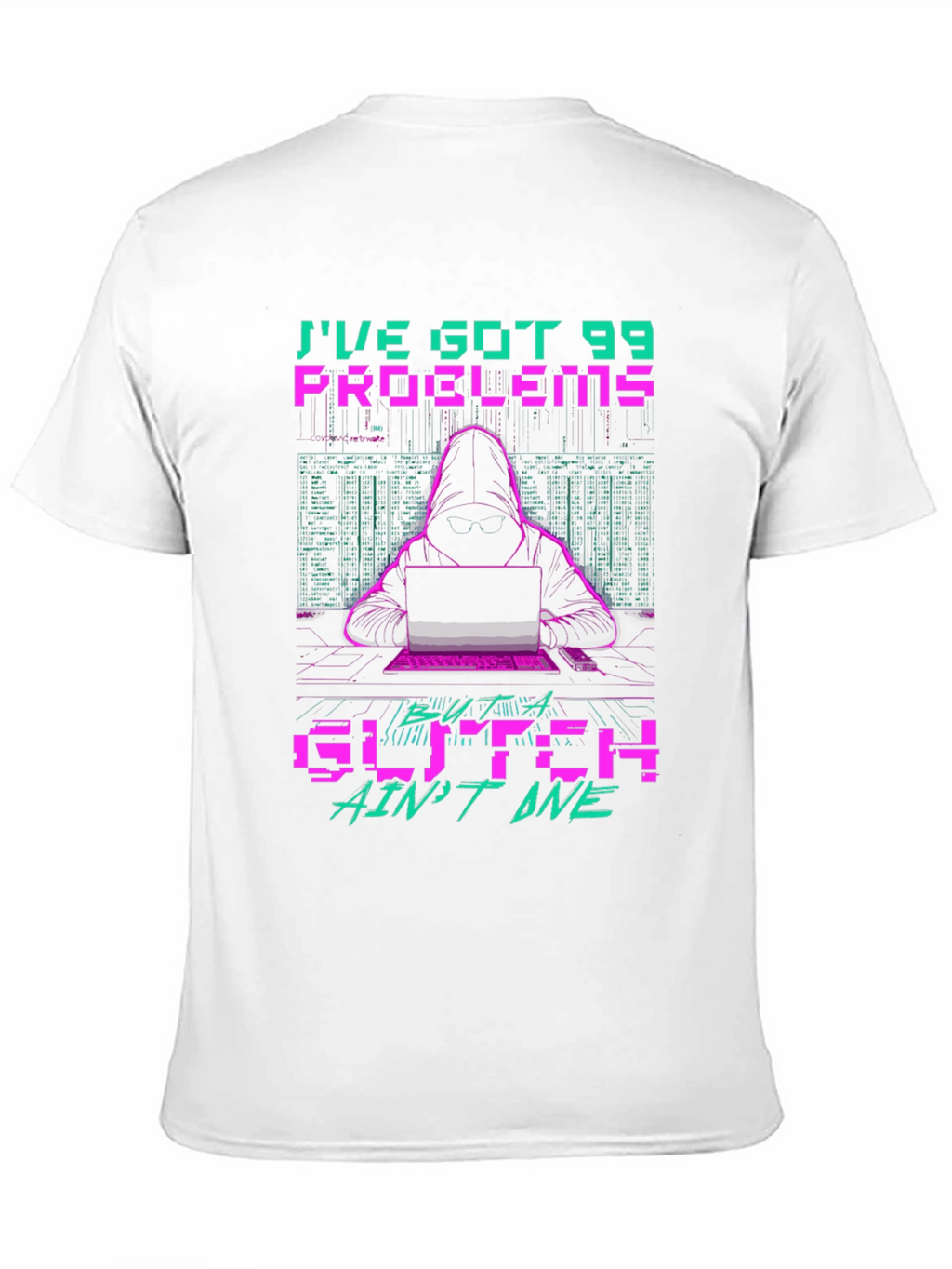 99 Problems Glitch Hacker Graphic T-Shirt