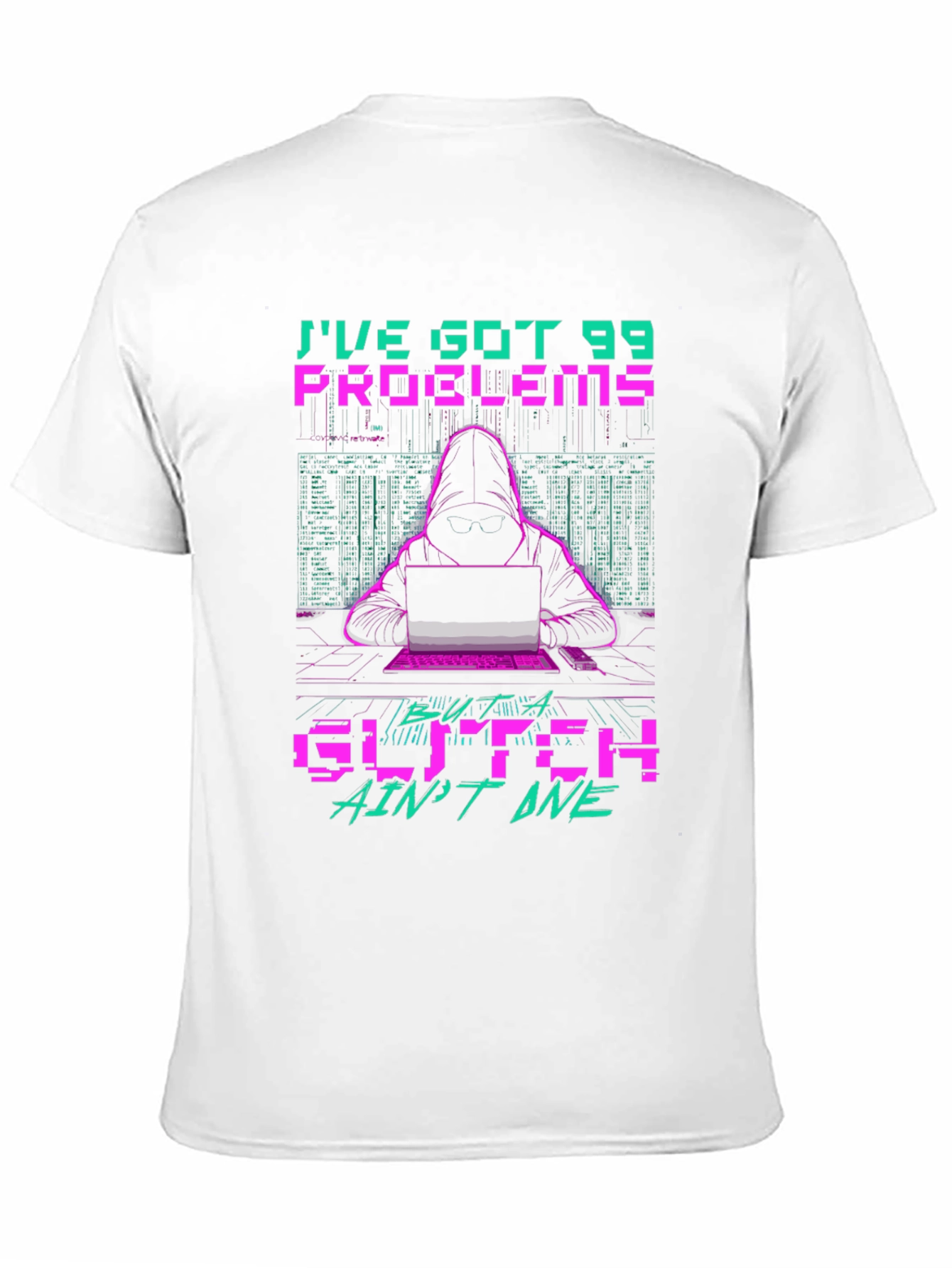 99 Problems Glitch Hacker Graphic T-Shirt