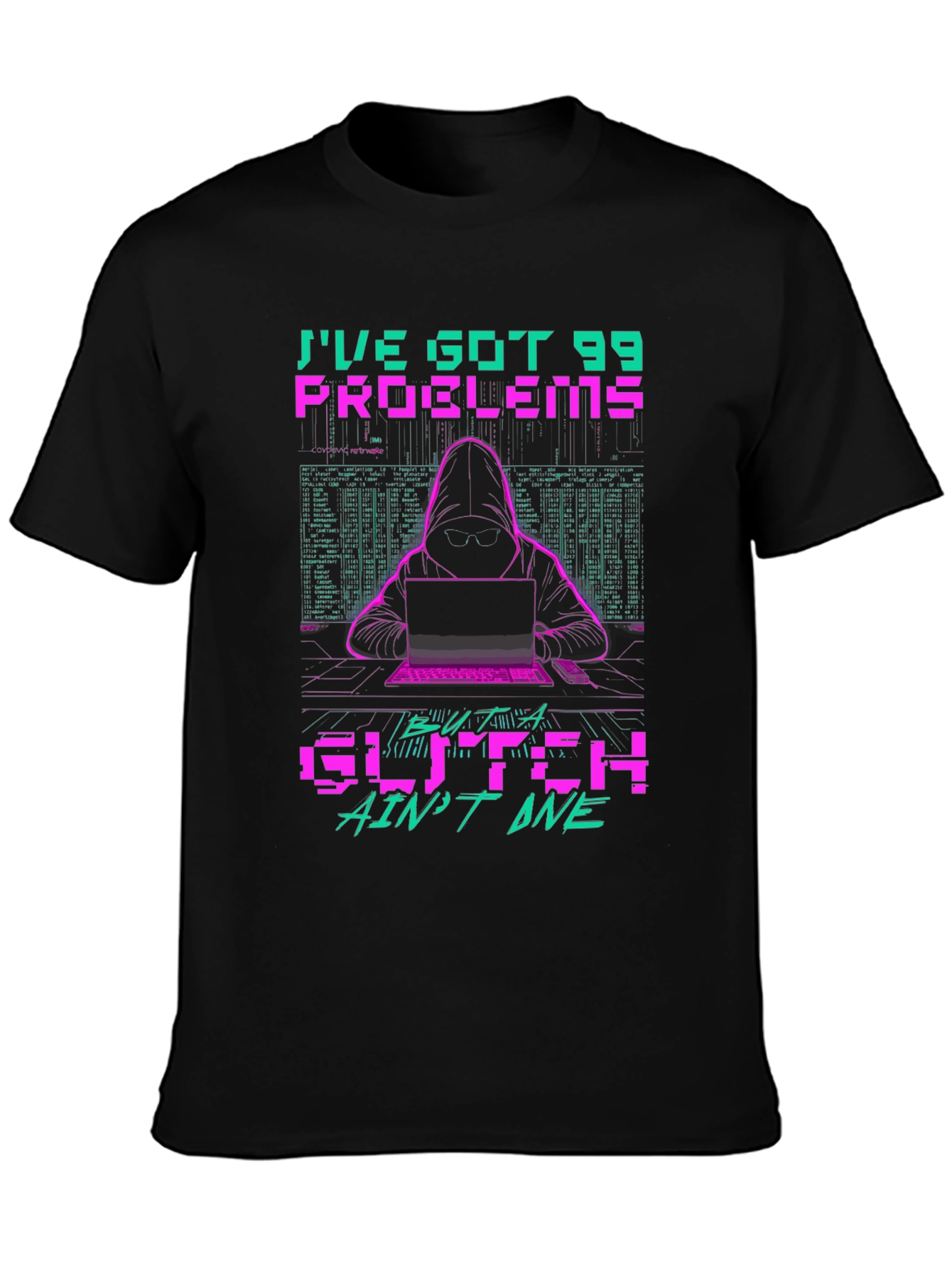 99 Problems Glitch Hacker Graphic T-Shirt