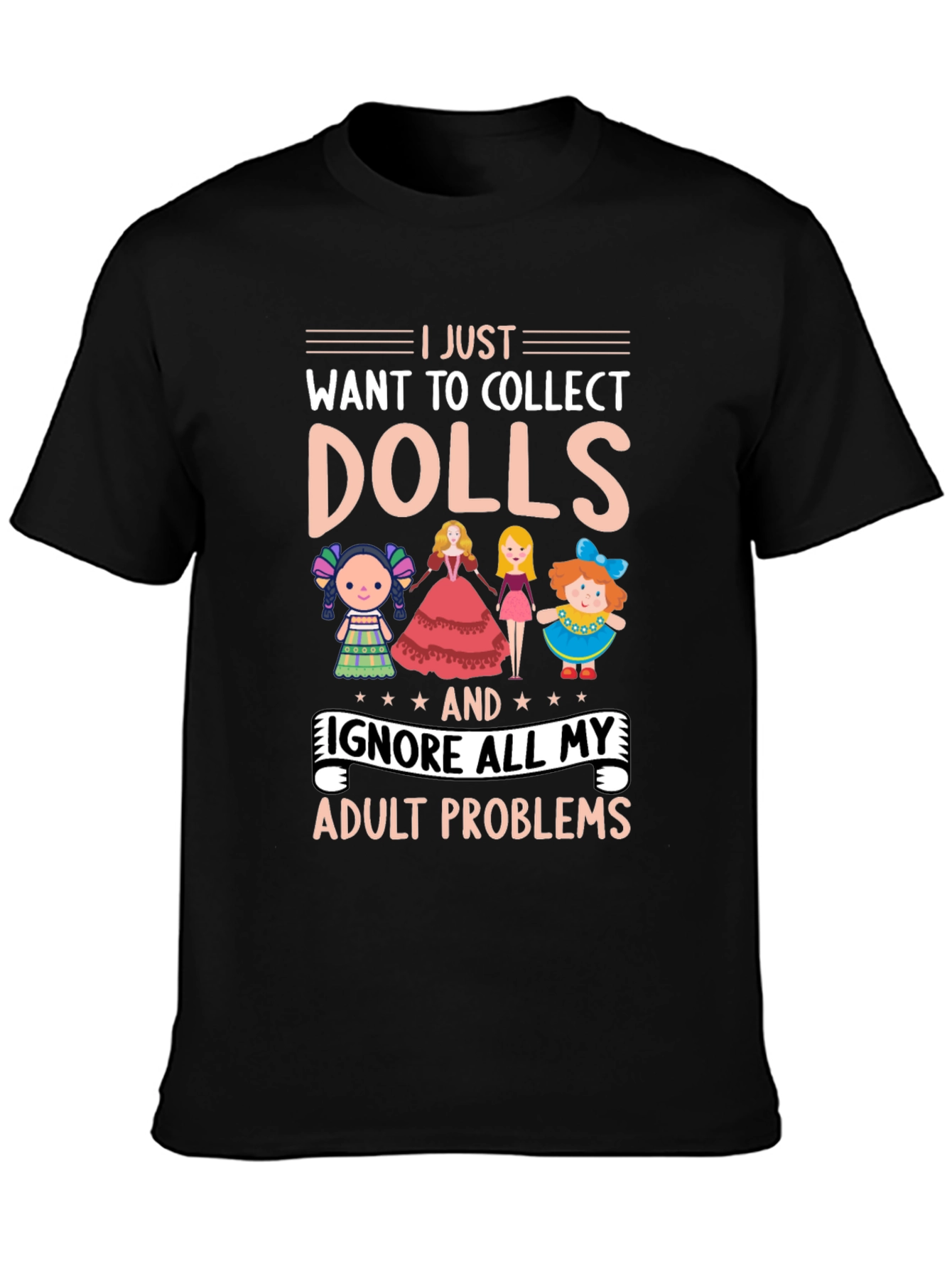 Doll Collector T-Shirt - Ignore Adult Problems