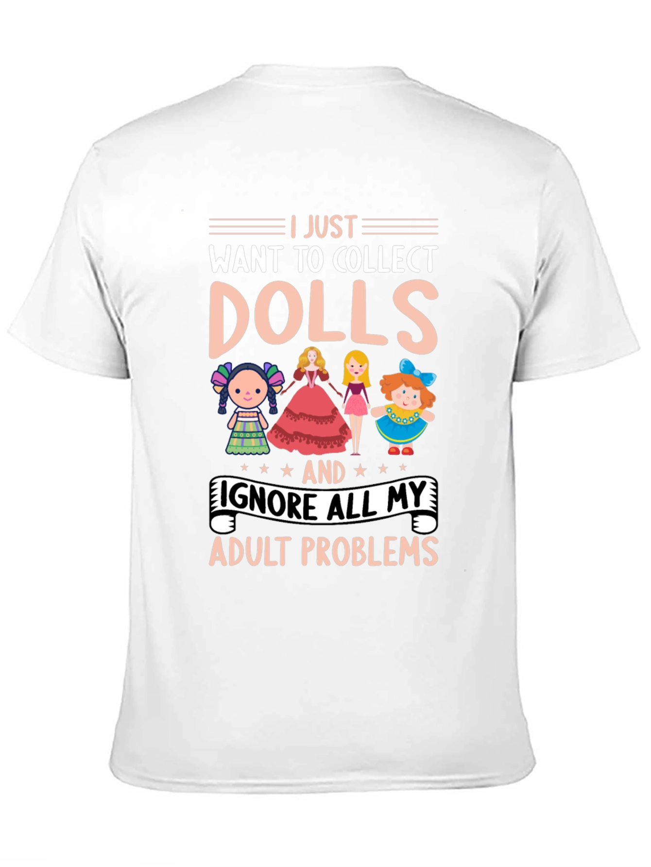 Doll Collector T-Shirt - Ignore Adult Problems