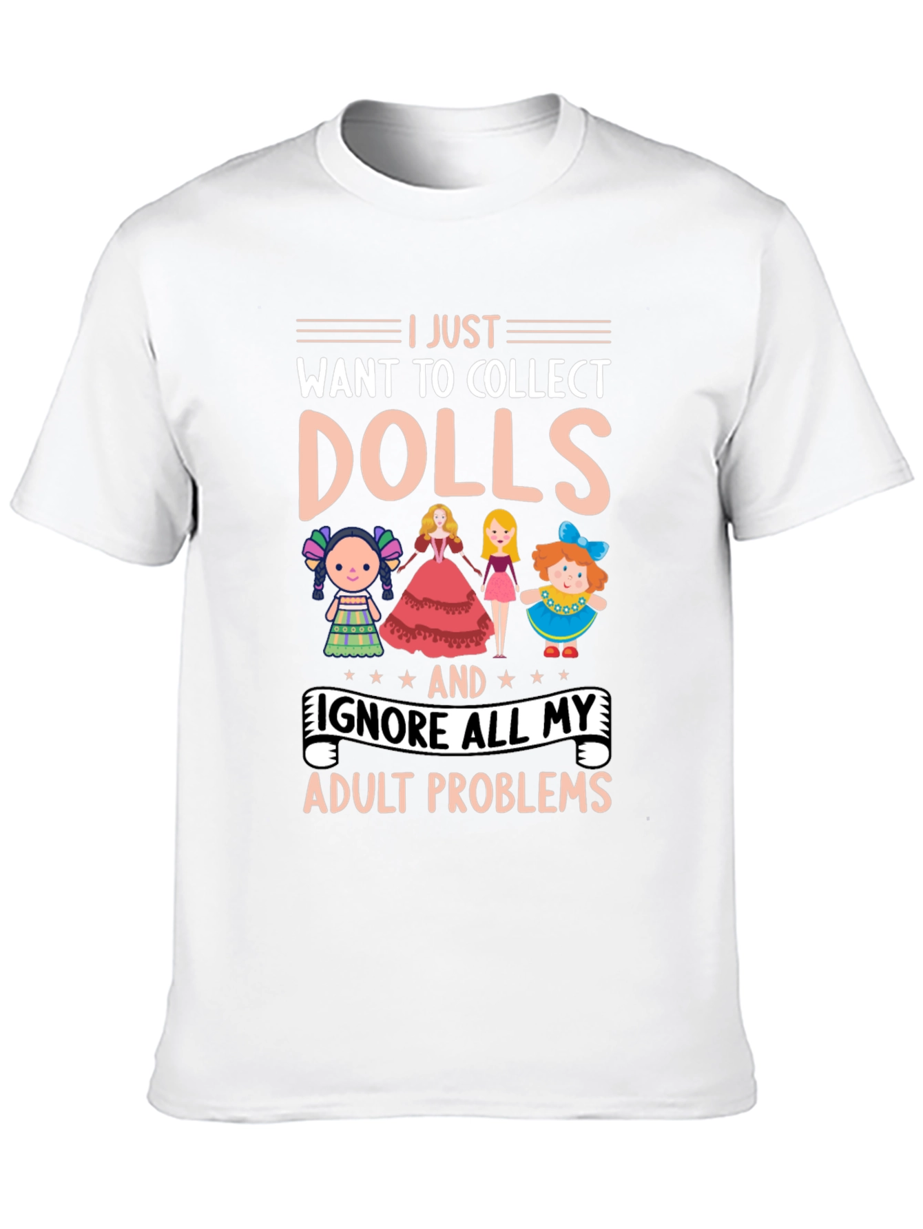 Doll Collector T-Shirt - Ignore Adult Problems