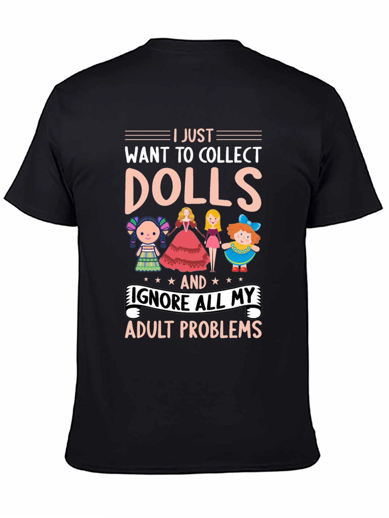 Doll Collector T-Shirt - Ignore Adult Problems
