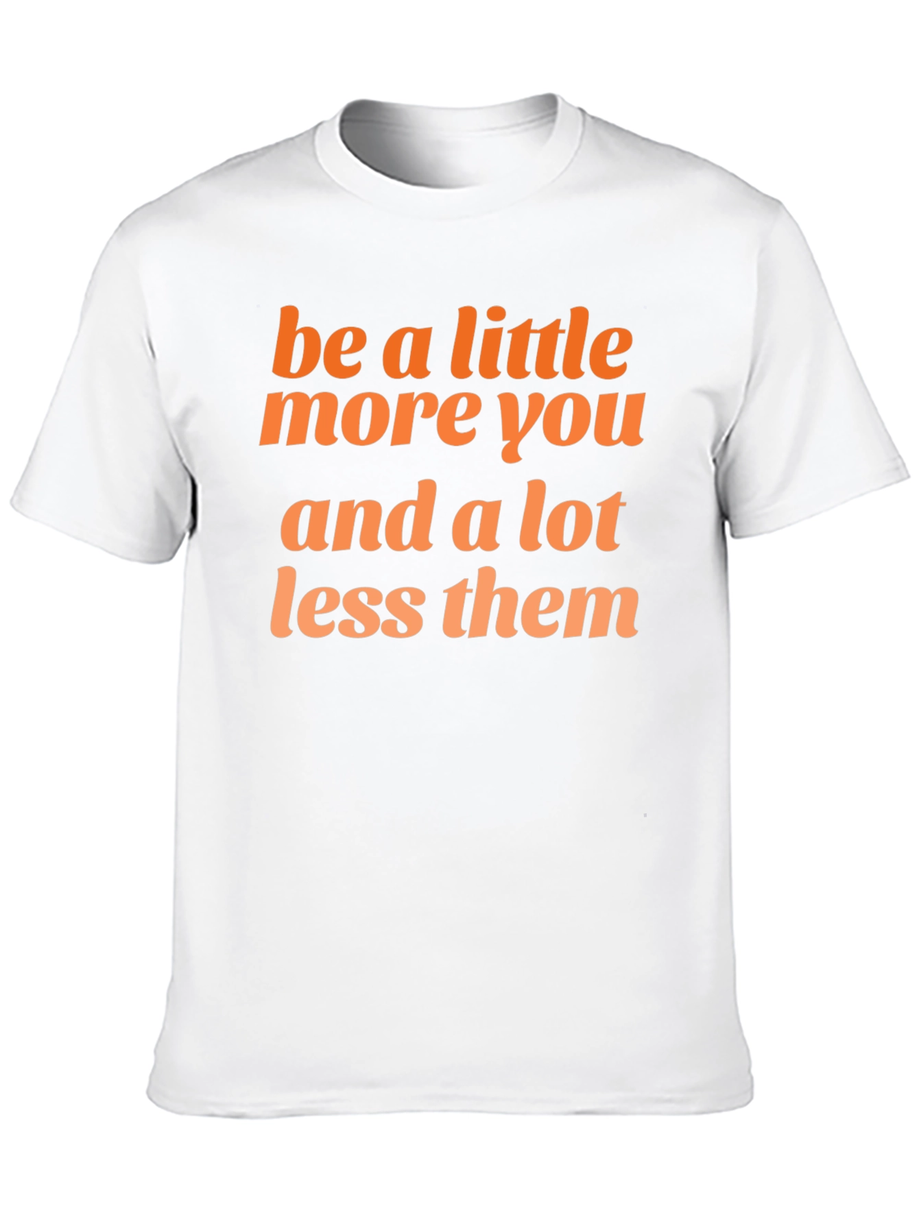 Be You Graphic Tee - Inspirational Unisex T-Shirt