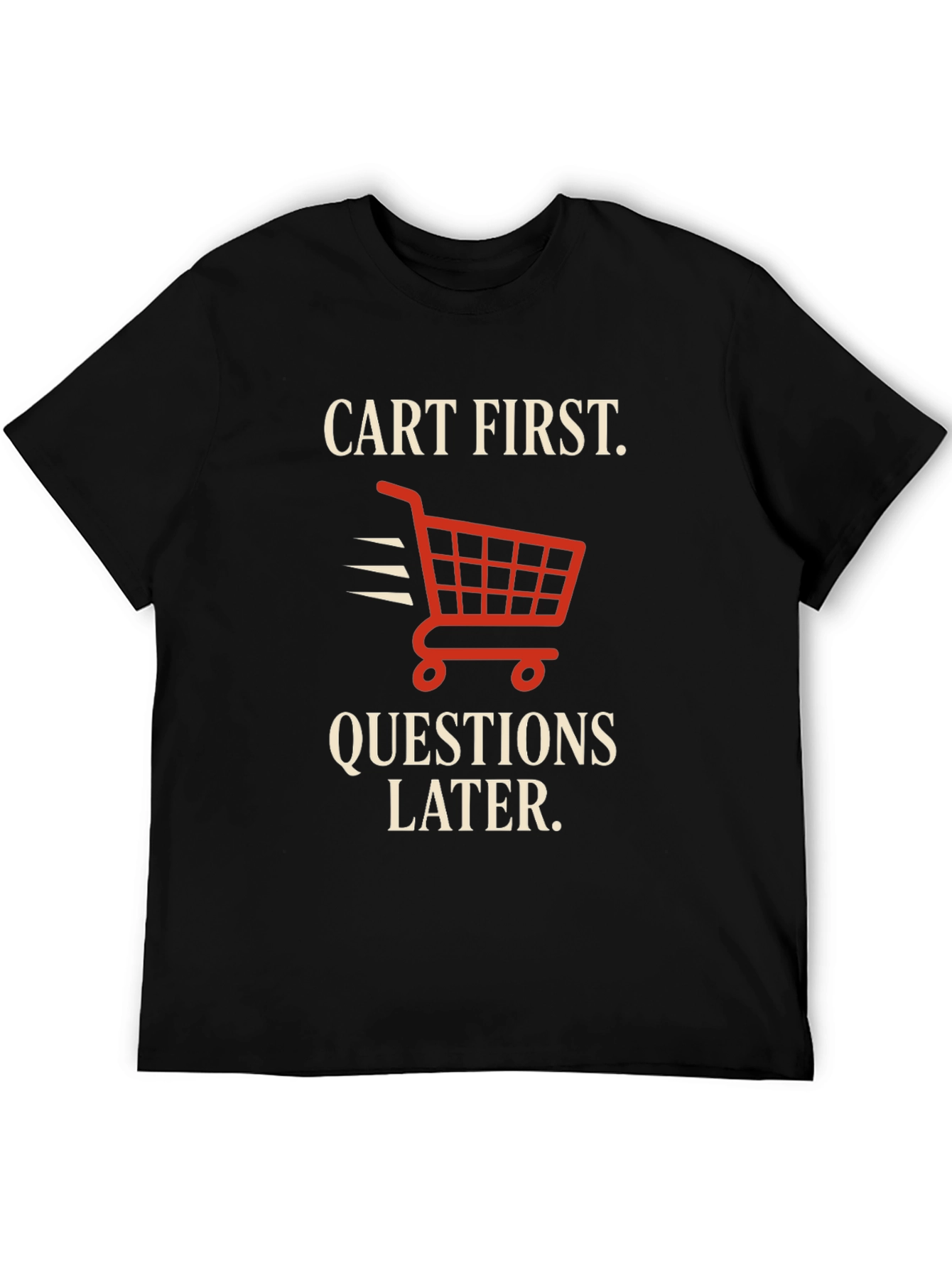 Cart First Funny Shopping T-Shirt
