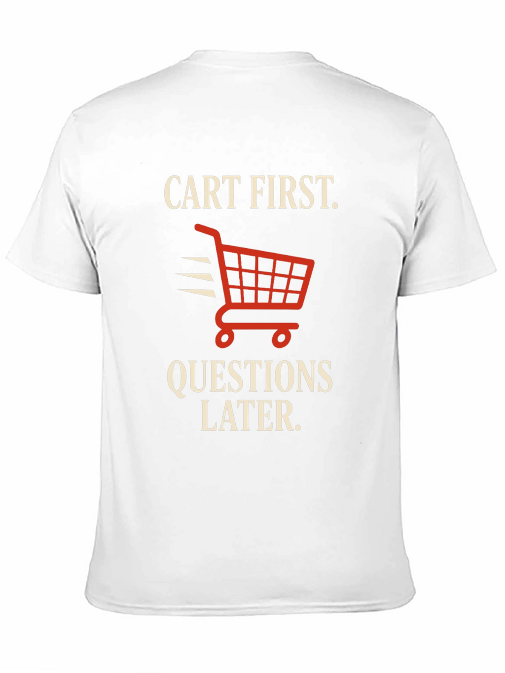 Cart First Funny Shopping T-Shirt