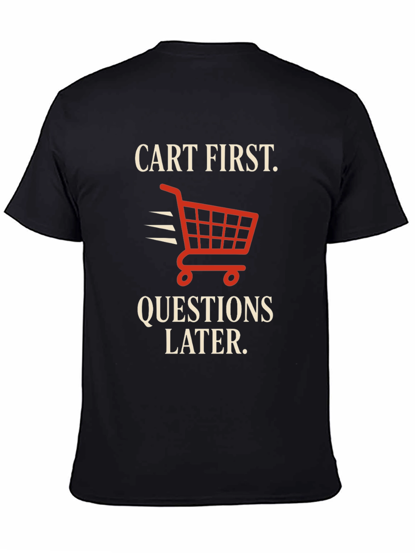 Cart First Funny Shopping T-Shirt