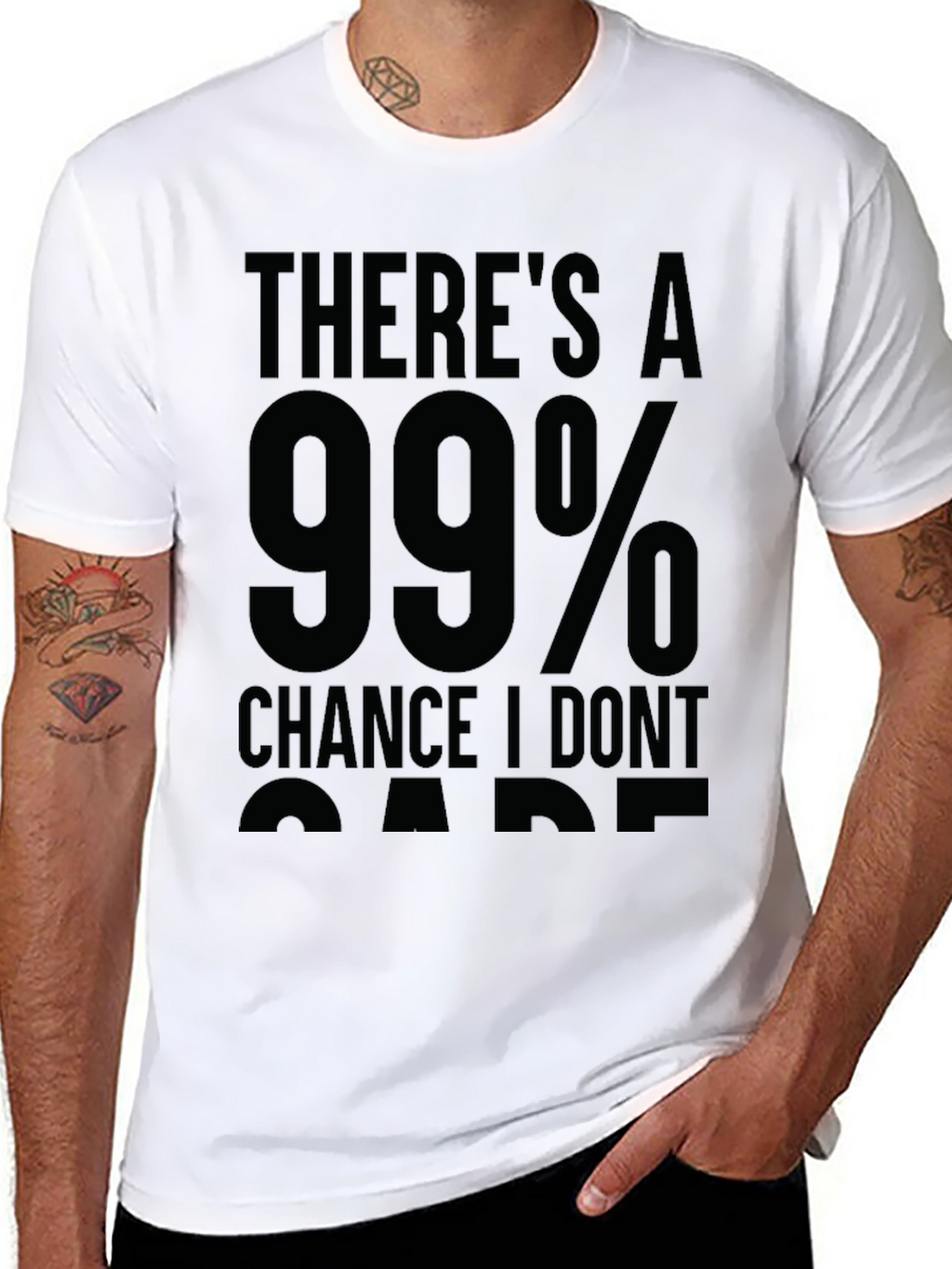 99% Chance I Dont Care Sarcastic T-Shirt