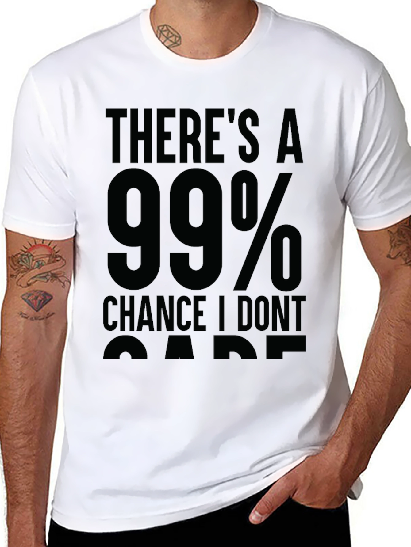 99% Chance I Dont Care Sarcastic T-Shirt