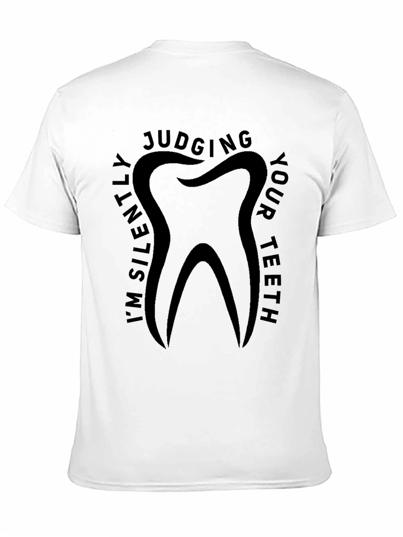 Im Silently Judging Your Teeth Graphic T-Shirt