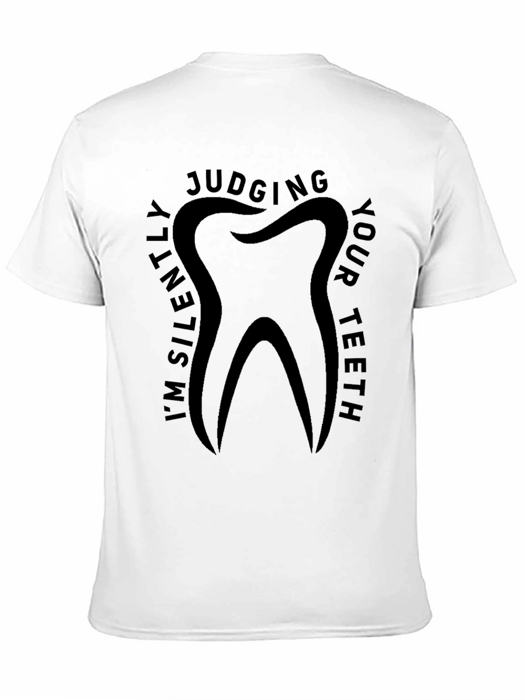 Im Silently Judging Your Teeth Graphic T-Shirt