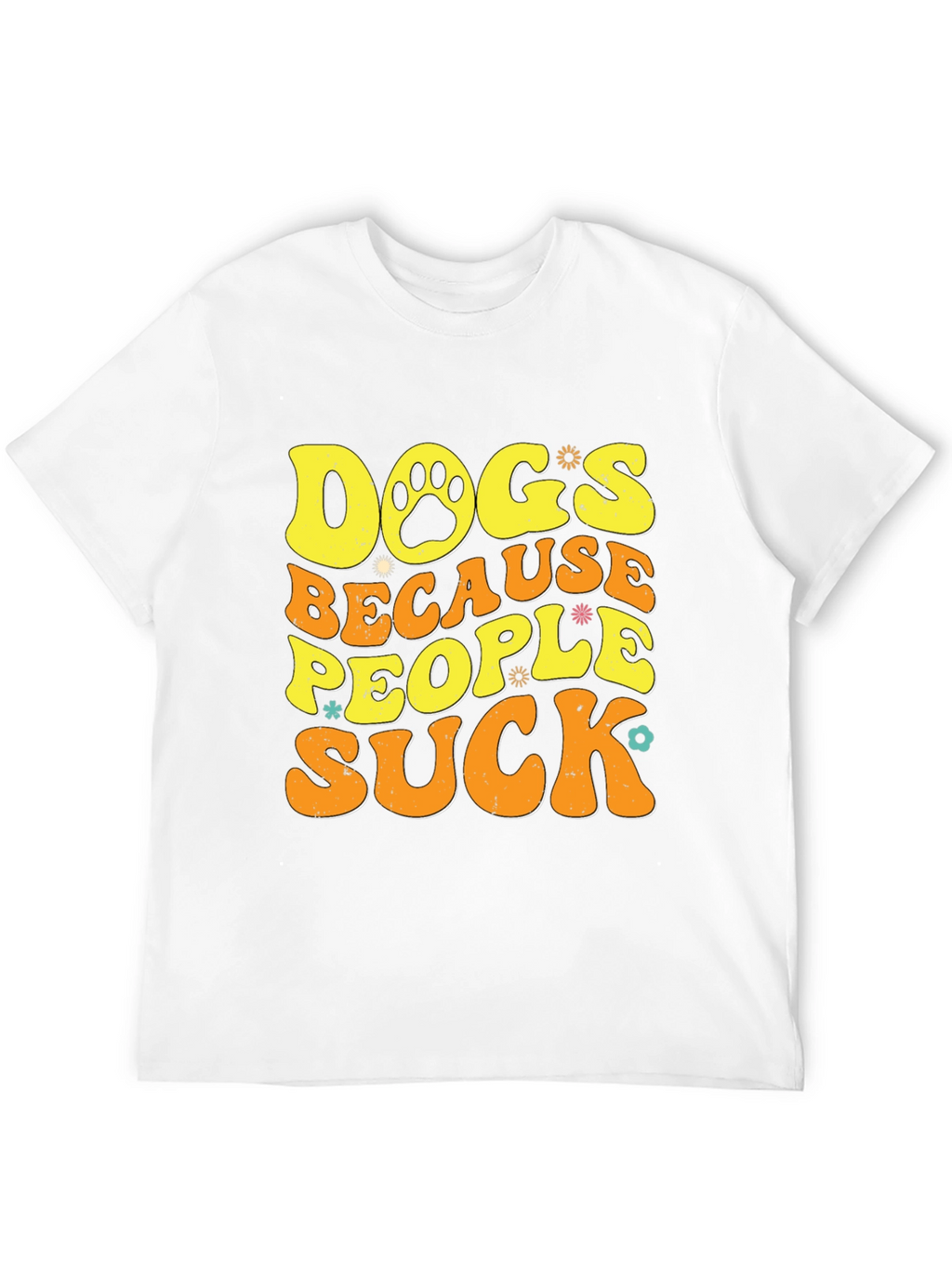 Dogs Because People Suck T-Shirt