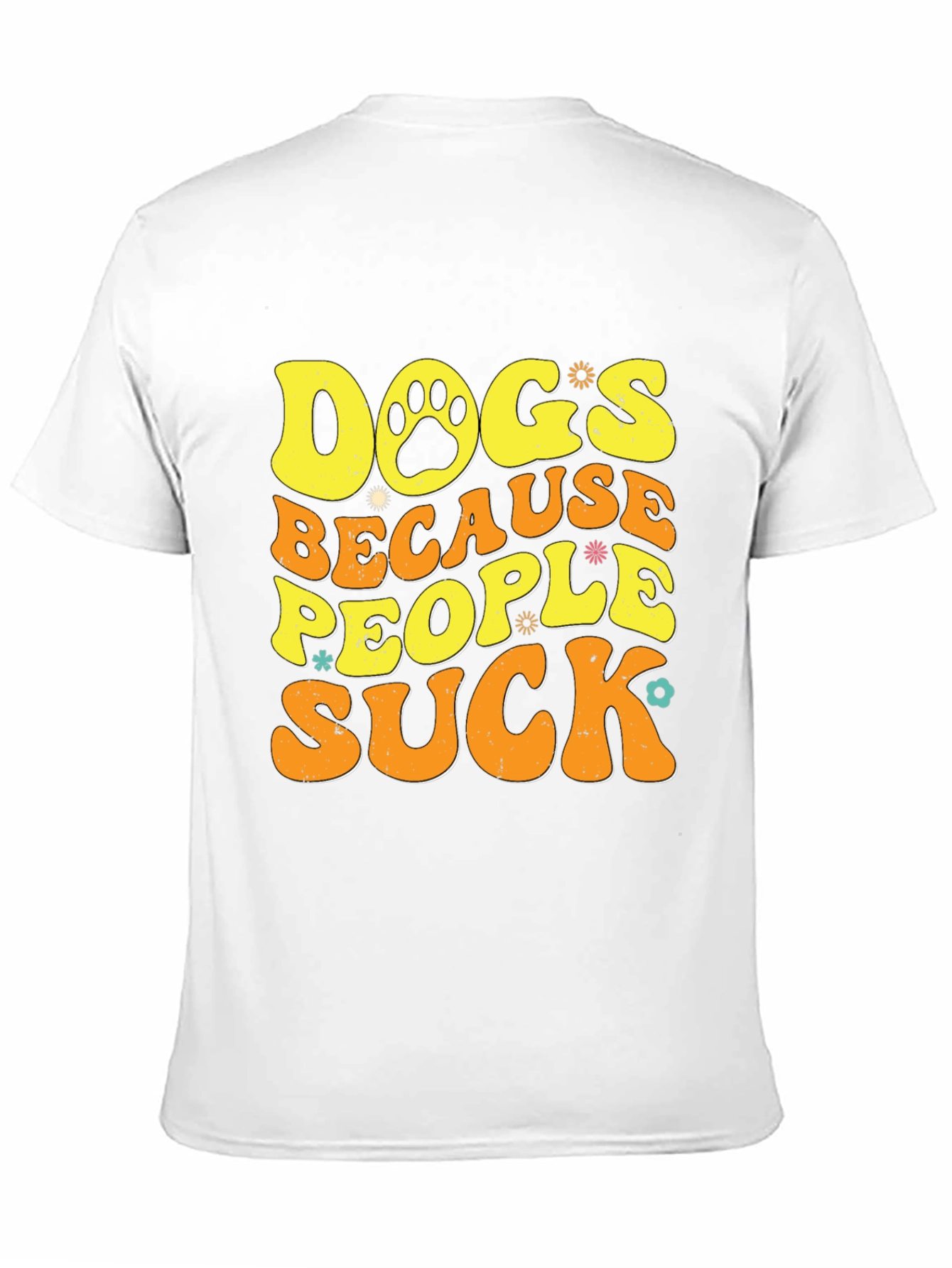 Dogs Because People Suck T-Shirt