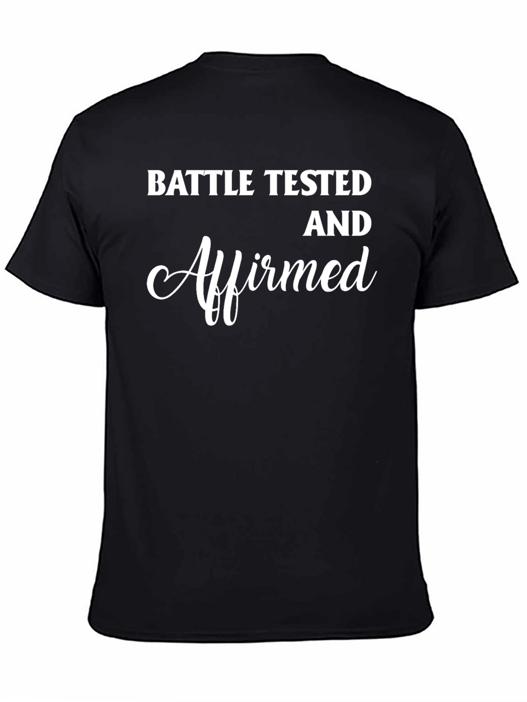 Battle Tested & Affirmed Graphic Tee