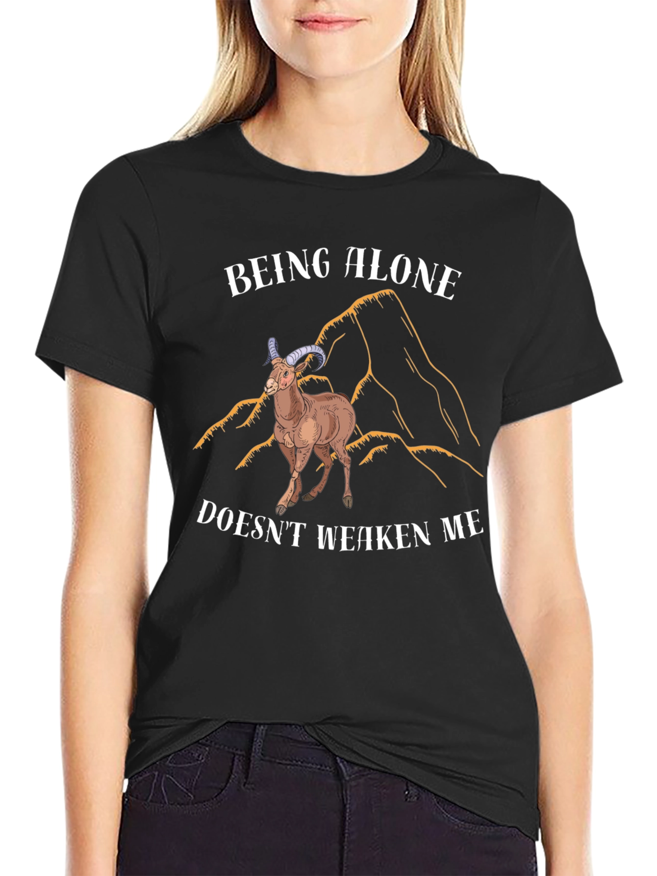 Being Alone Doesnt Weaken Me T-Shirt