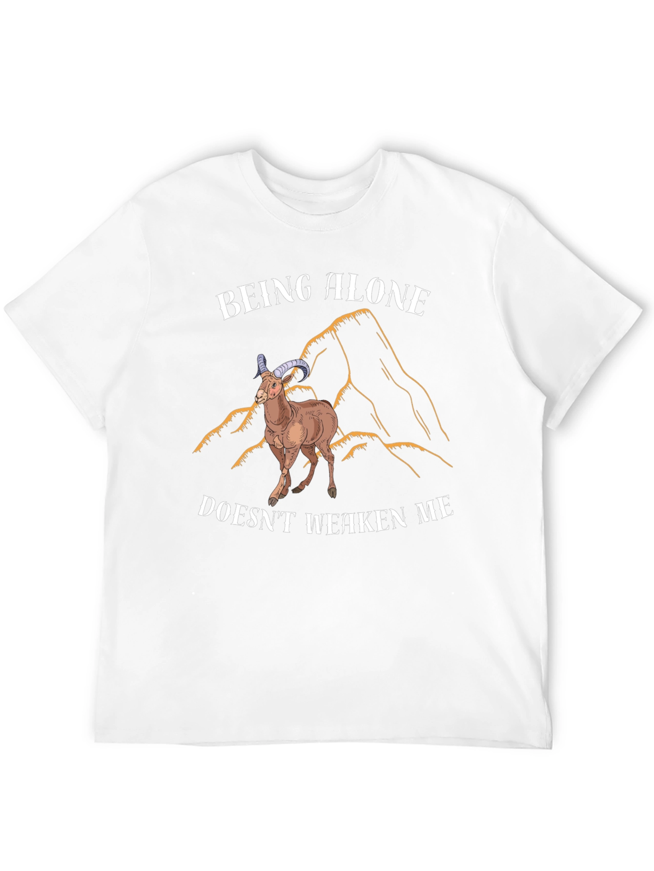 Being Alone Doesnt Weaken Me T-Shirt