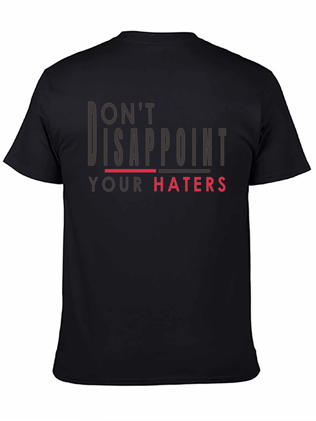 Dont Disappoint Your Haters T-Shirt