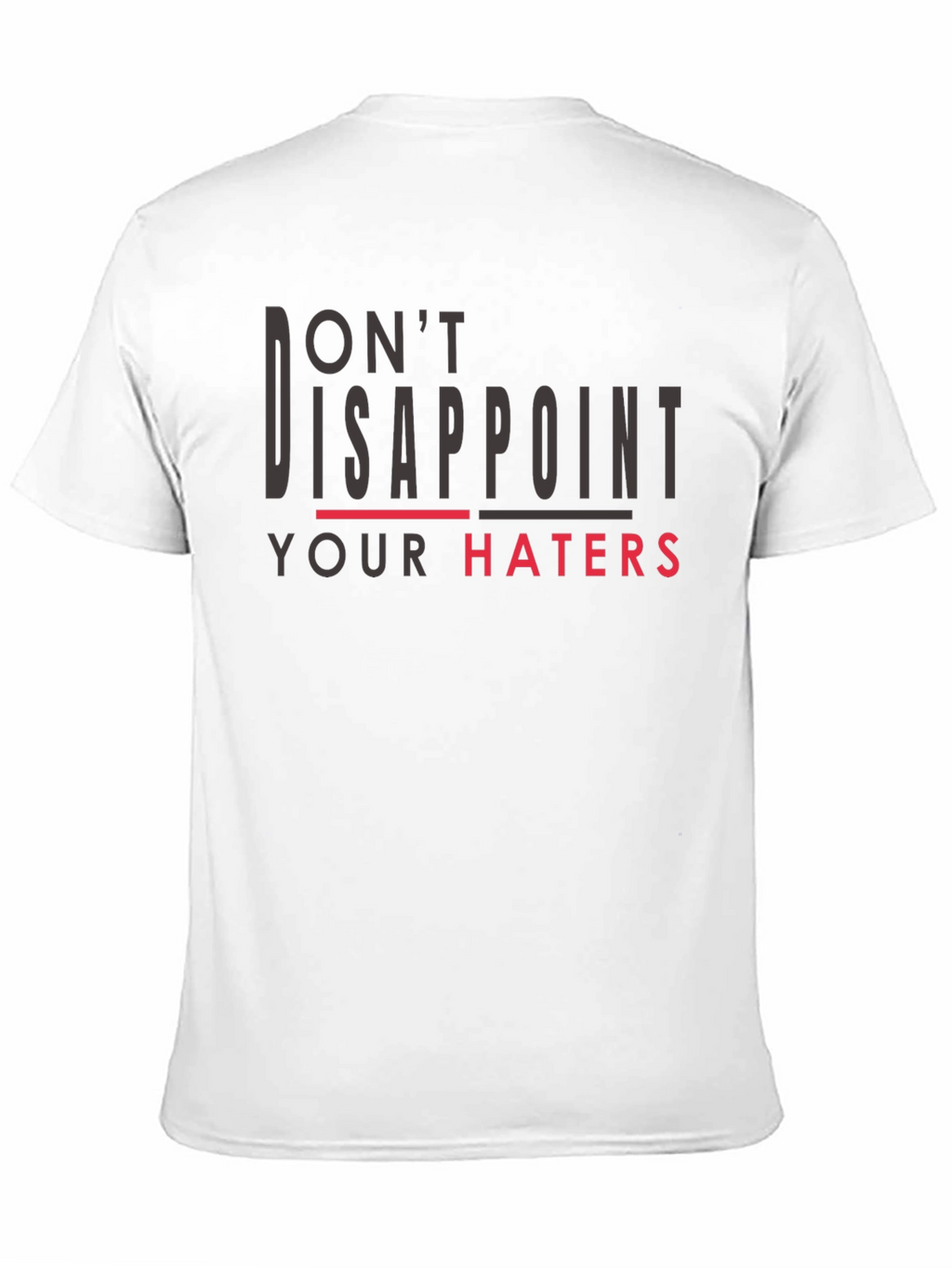 Dont Disappoint Your Haters T-Shirt