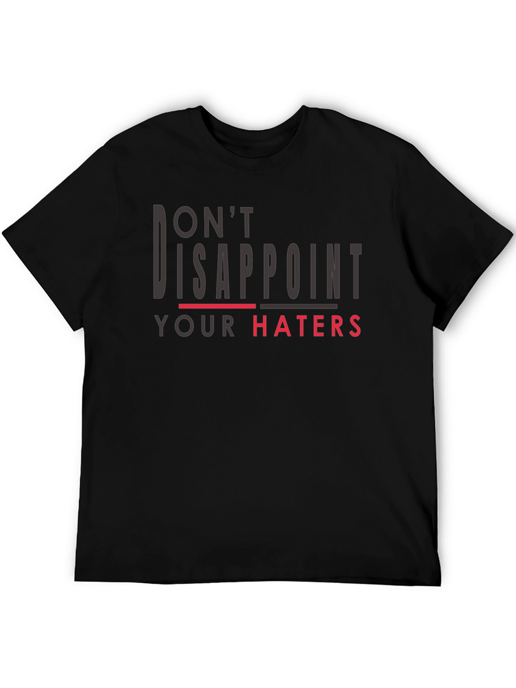 Dont Disappoint Your Haters T-Shirt