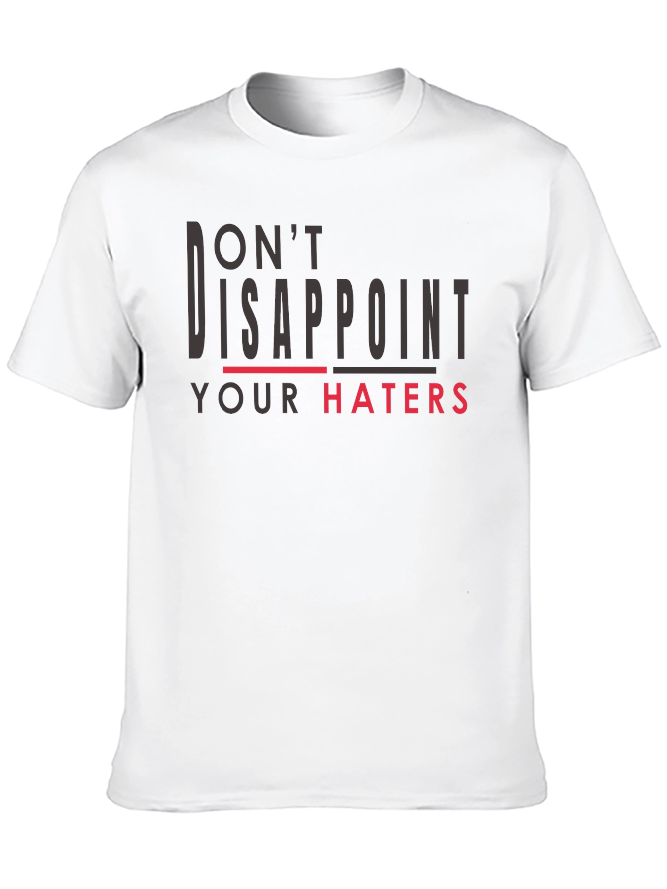 Dont Disappoint Your Haters T-Shirt