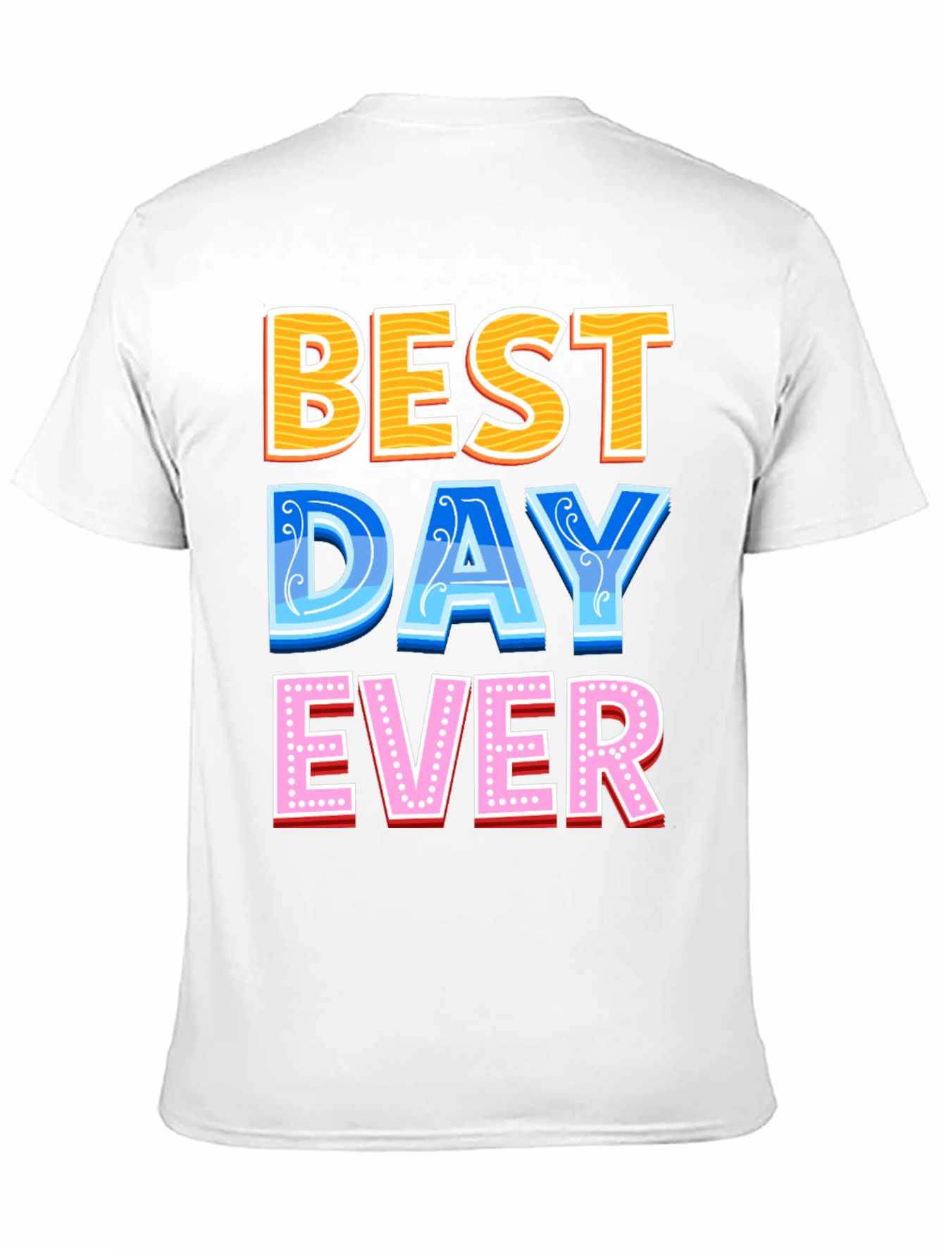 Best Day Ever Graphic Tee - Fun Casual T-Shirt