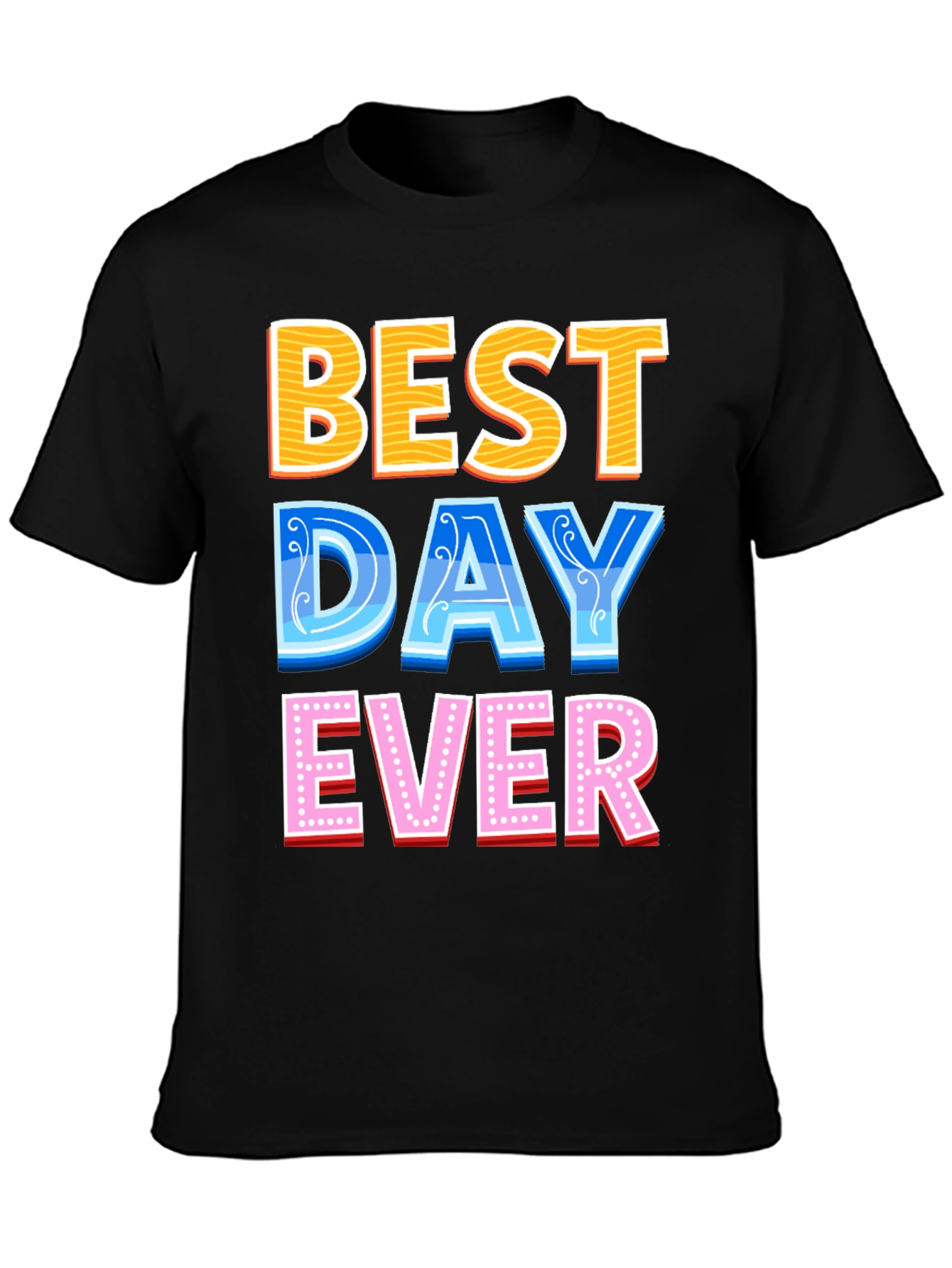 Best Day Ever Graphic Tee - Fun Casual T-Shirt