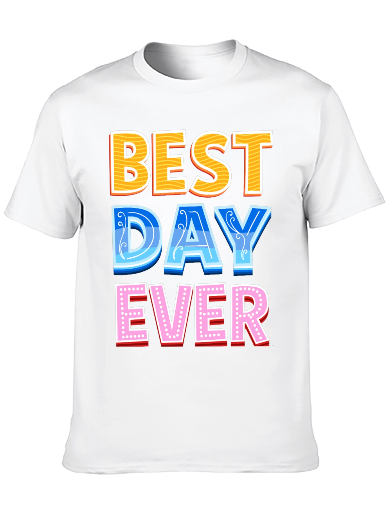 Best Day Ever Graphic Tee - Fun Casual T-Shirt
