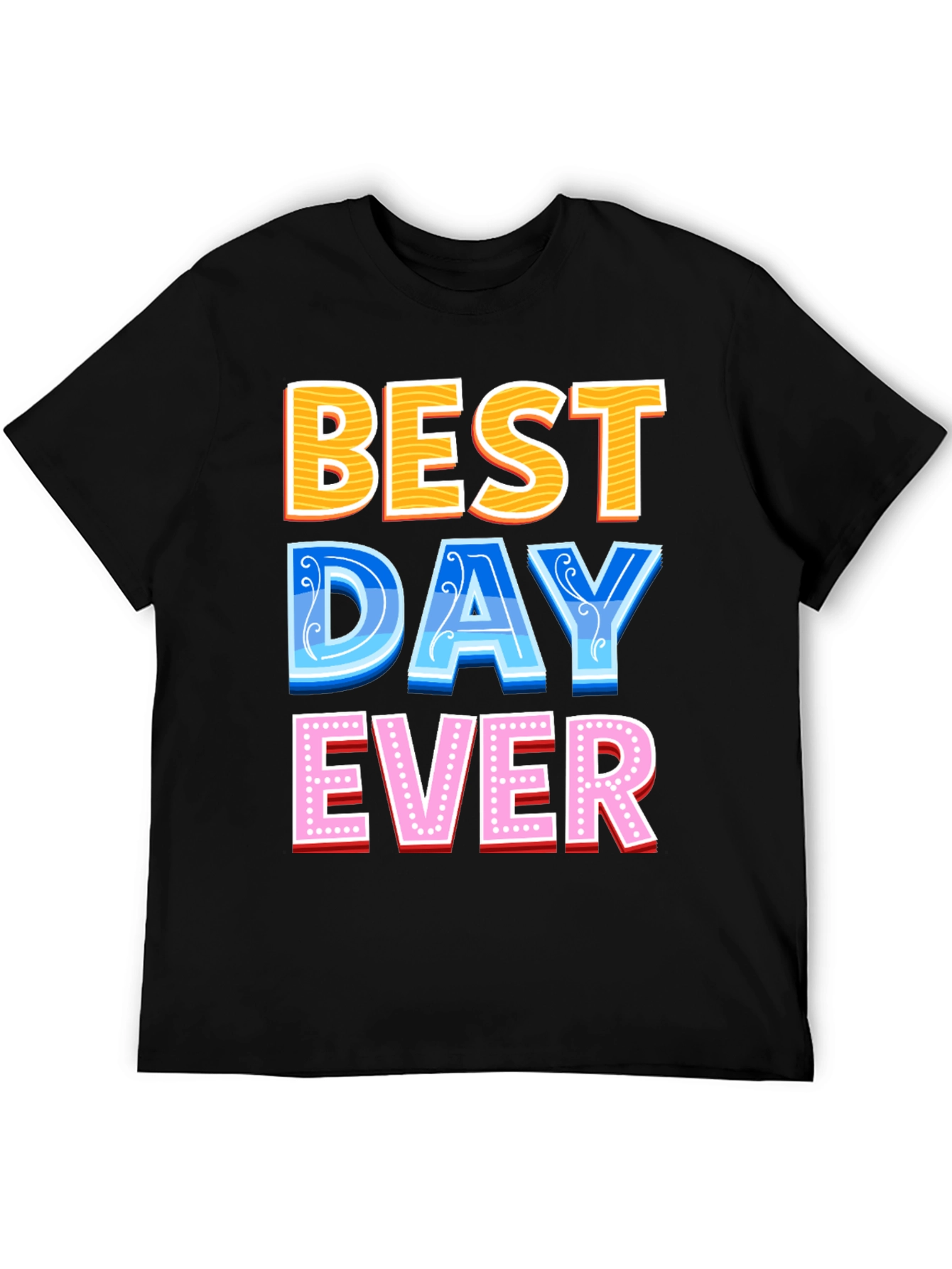 Best Day Ever Graphic Tee - Fun Casual T-Shirt