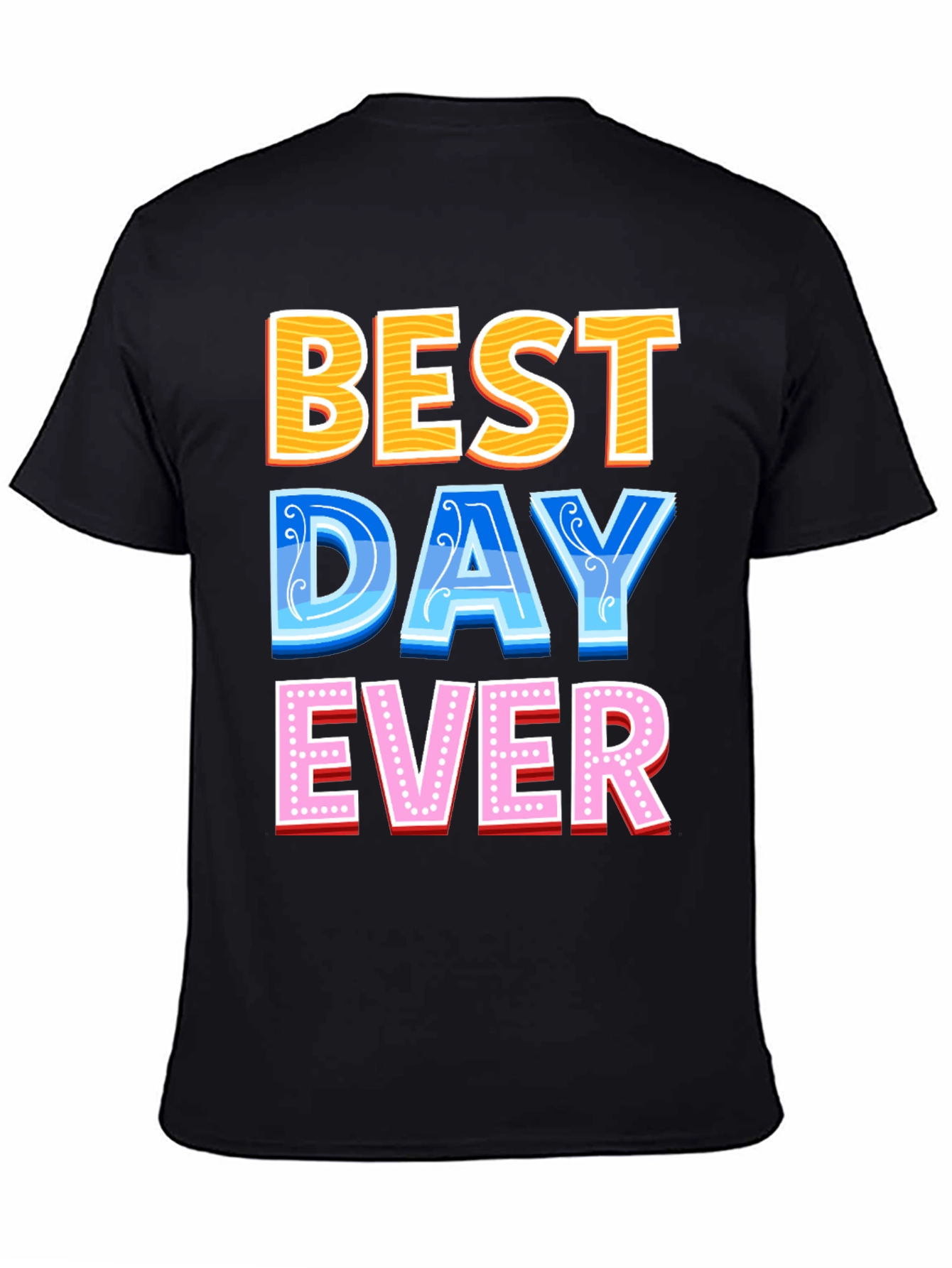 Best Day Ever Graphic Tee - Fun Casual T-Shirt