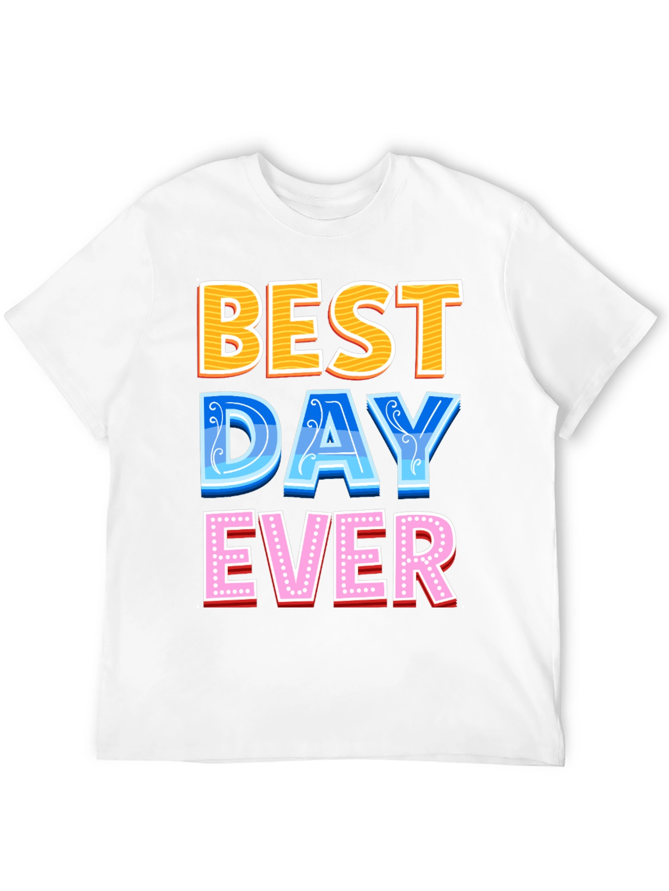 Best Day Ever Graphic Tee - Fun Casual T-Shirt