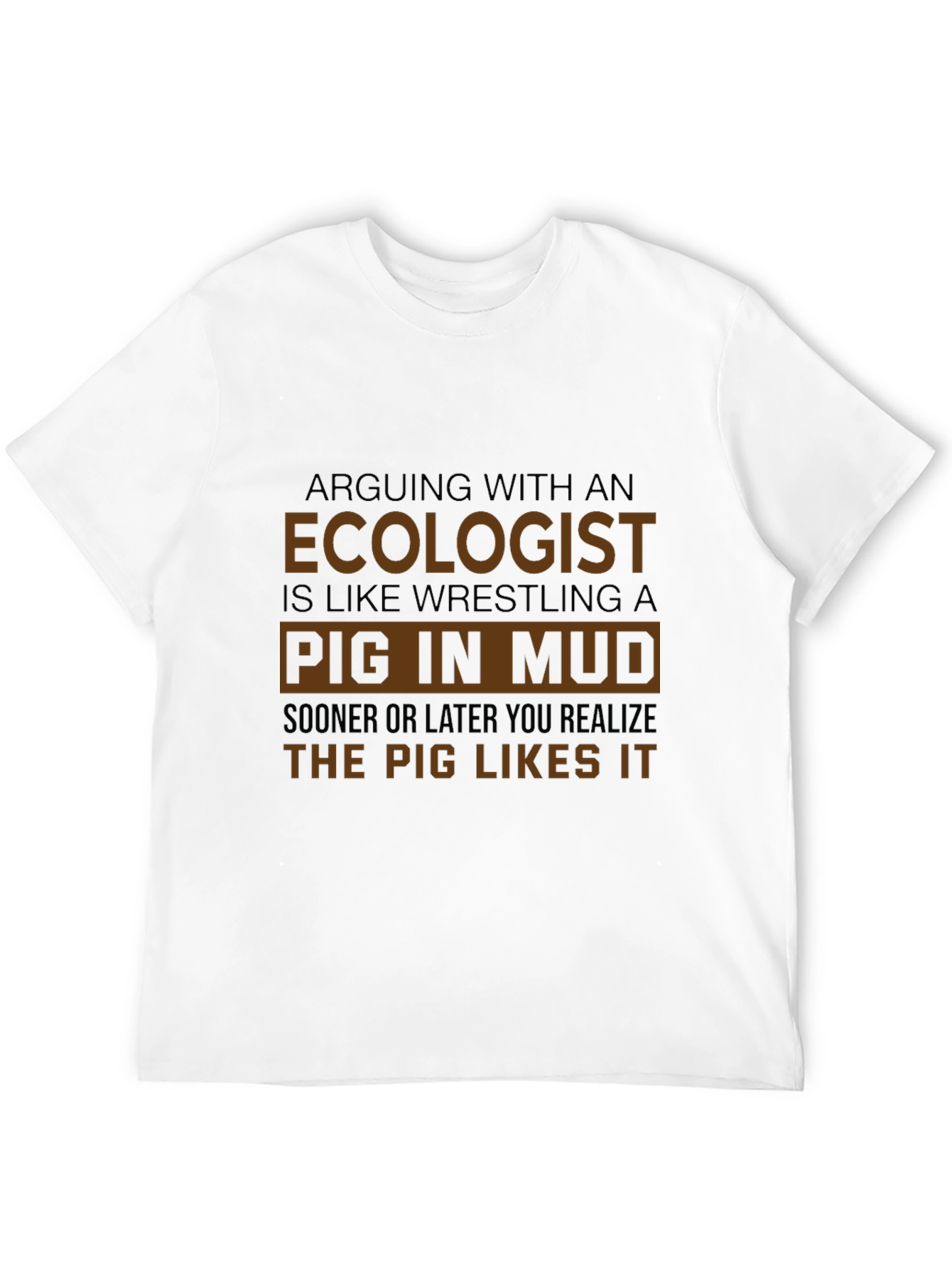 Ecologist Pig in Mud T-Shirt: Funny Nature Lover Tee
