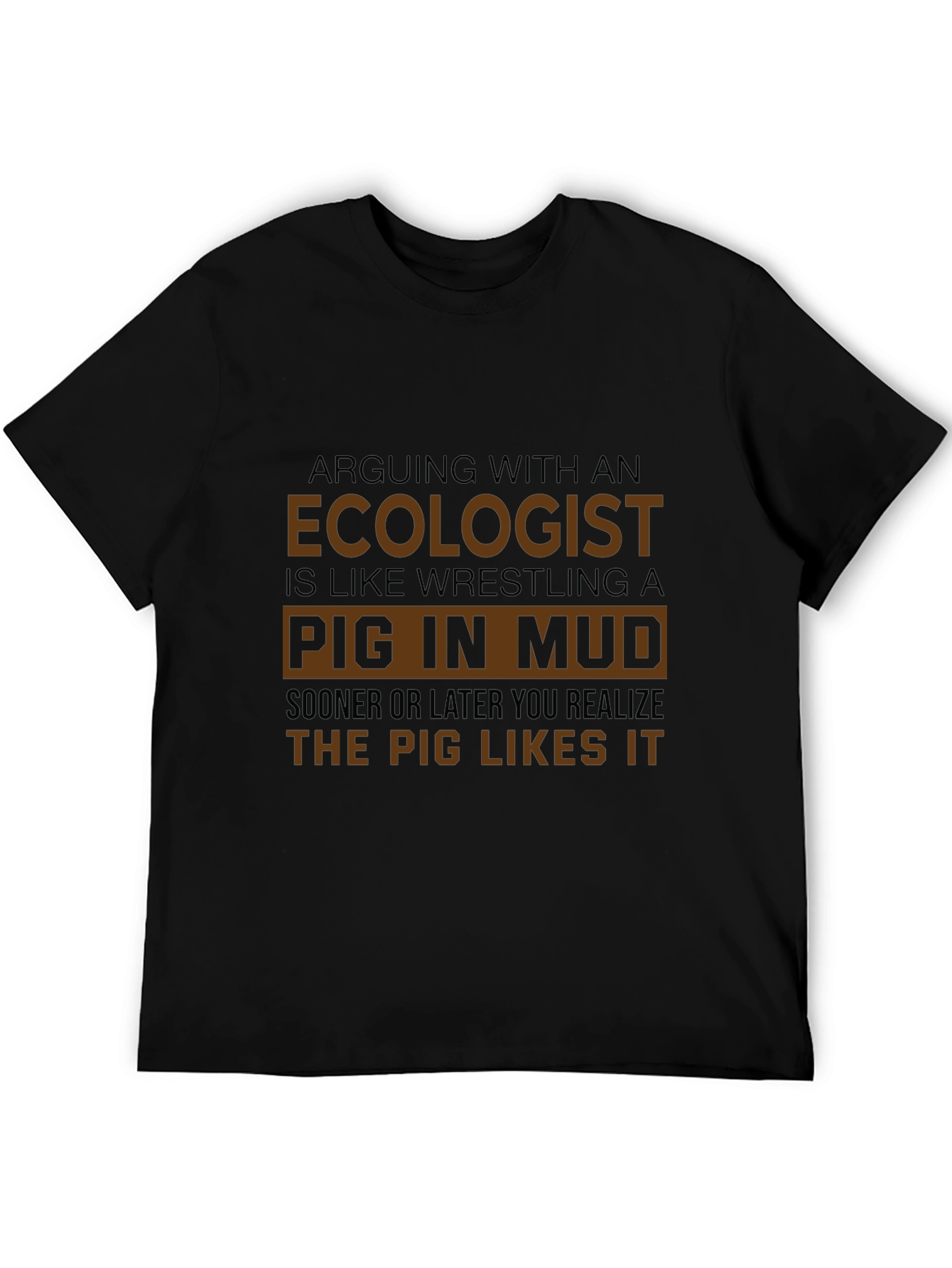 Ecologist Pig in Mud T-Shirt: Funny Nature Lover Tee