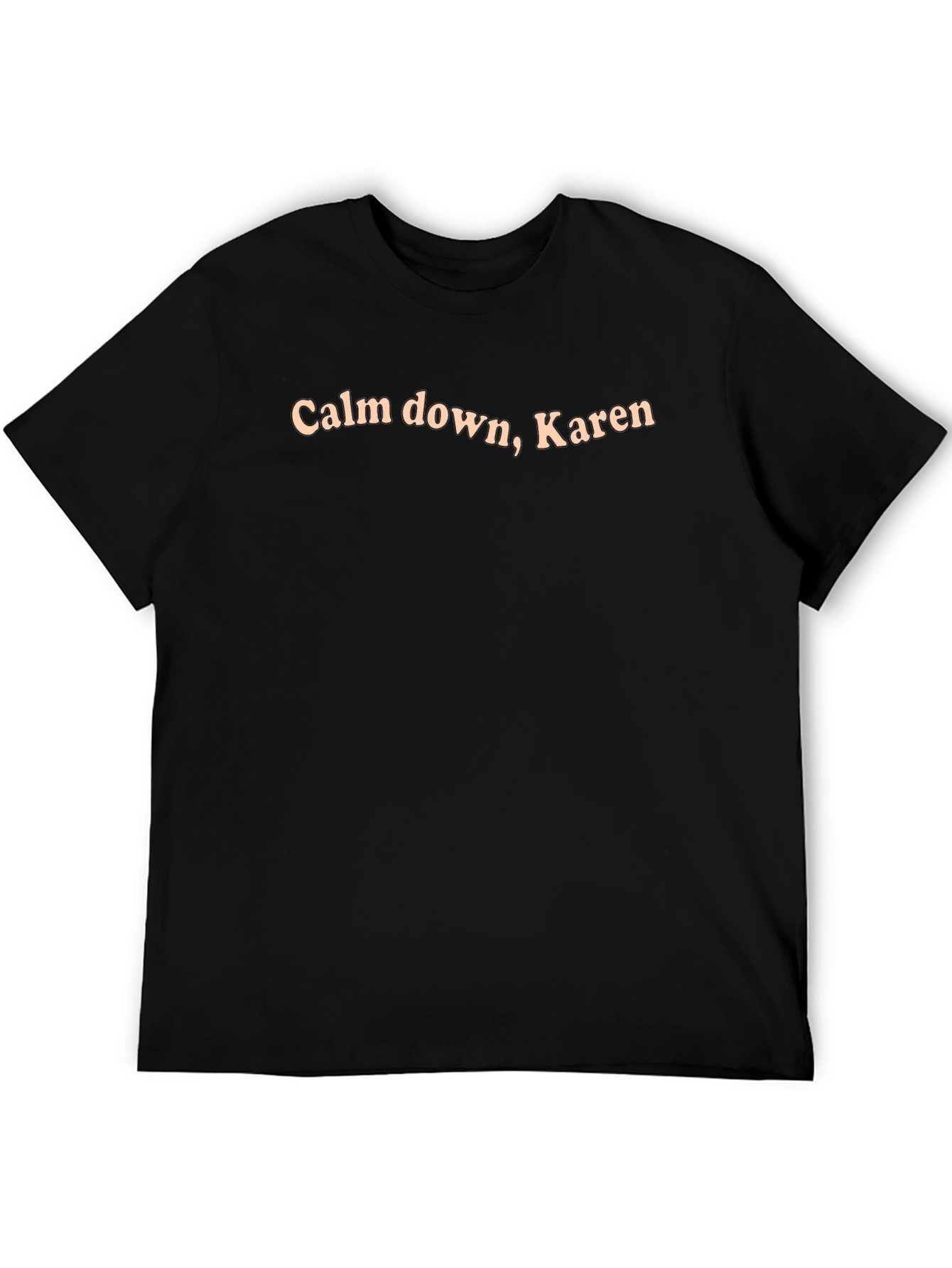 Calm Down Karen T-Shirt - Funny Slogan Tee