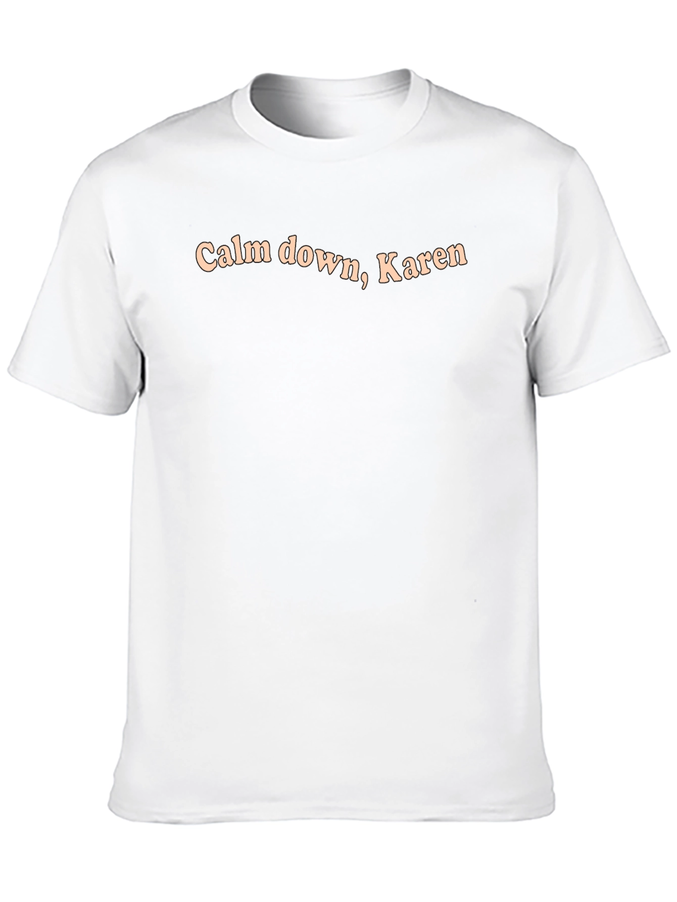 Calm Down Karen T-Shirt - Funny Slogan Tee