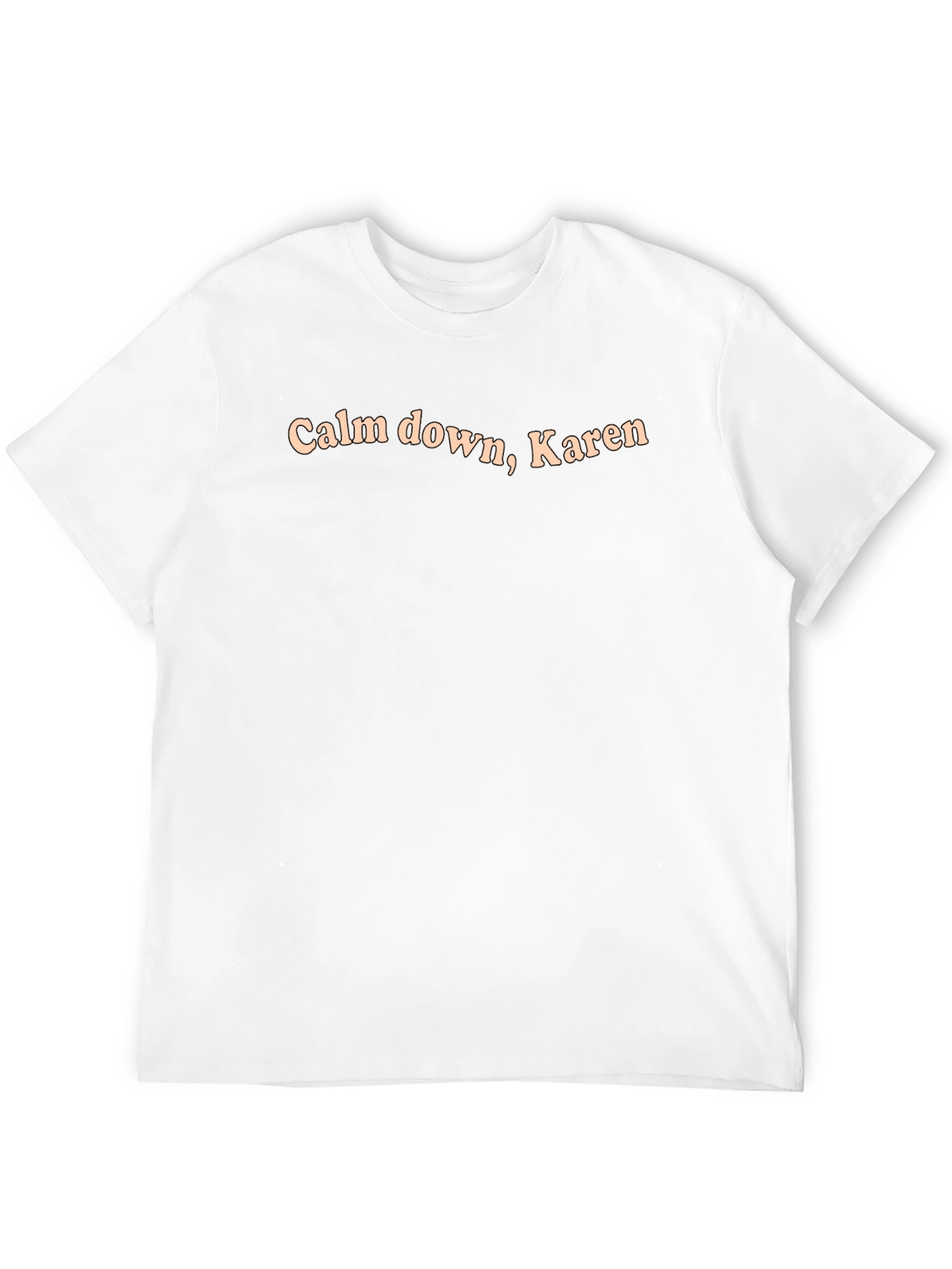 Calm Down Karen T-Shirt - Funny Slogan Tee