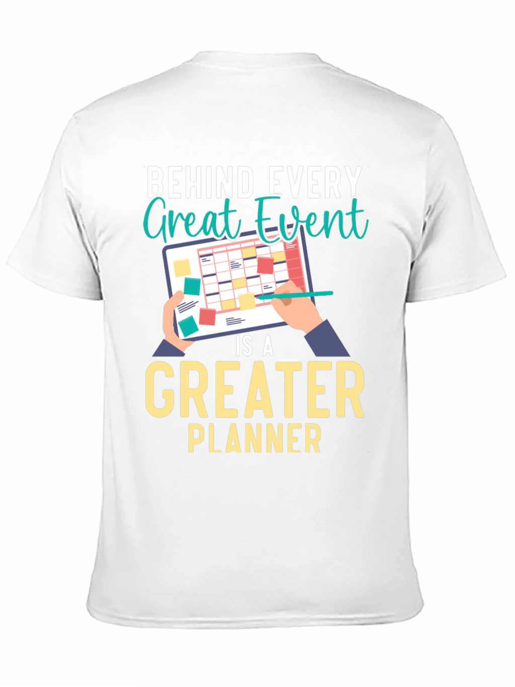 Behind Every Great Event Planner T-Shirt