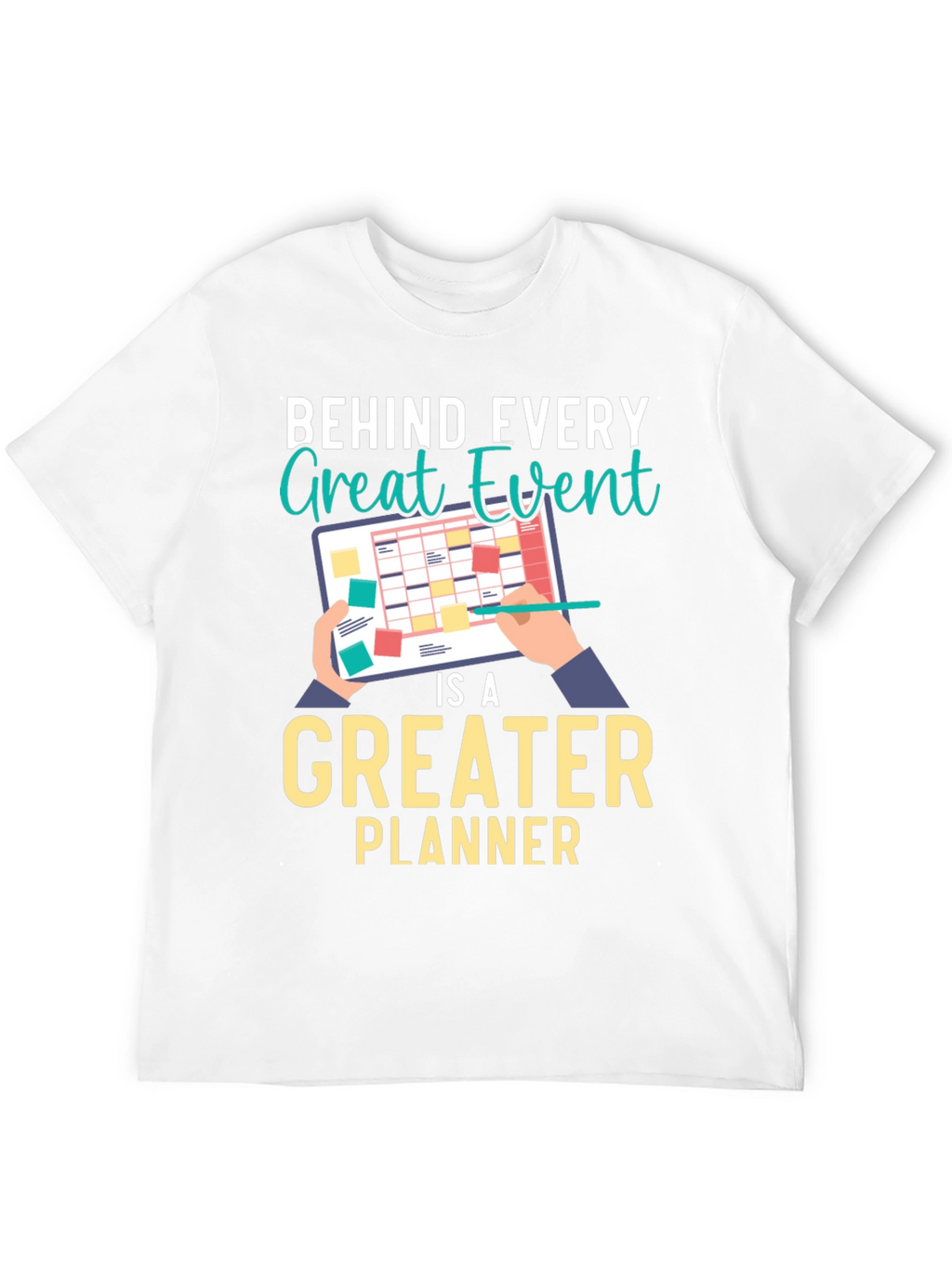 Behind Every Great Event Planner T-Shirt